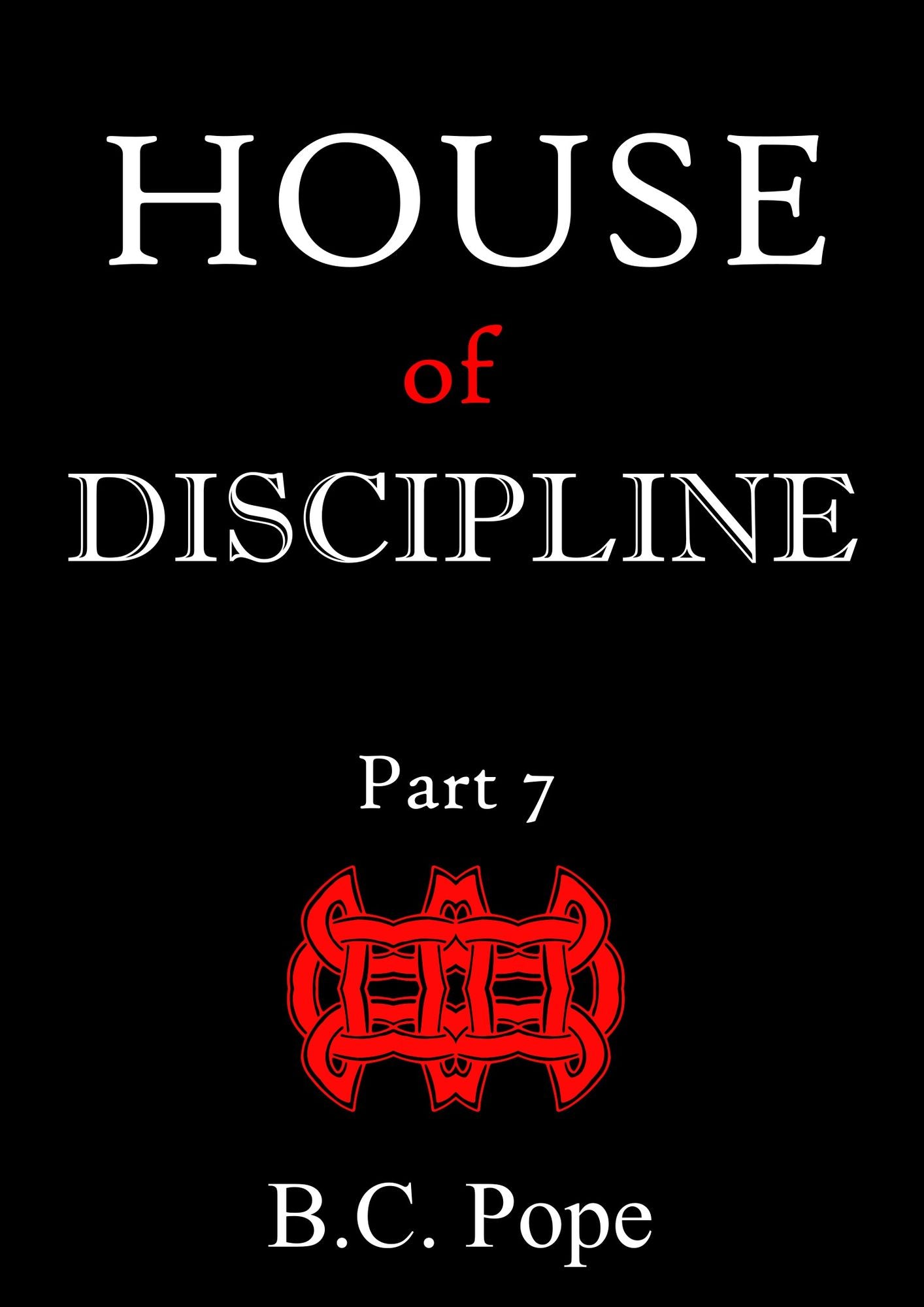 House of Discipline Part 7