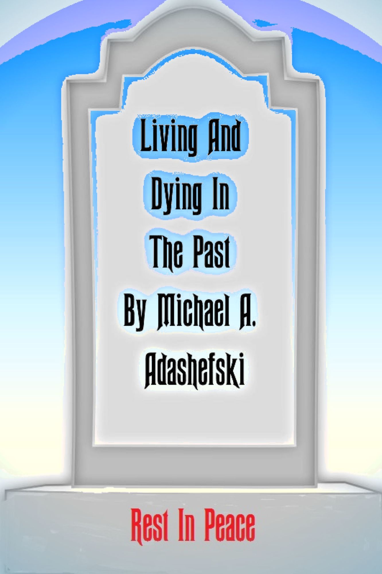 Living And Dying In The Past