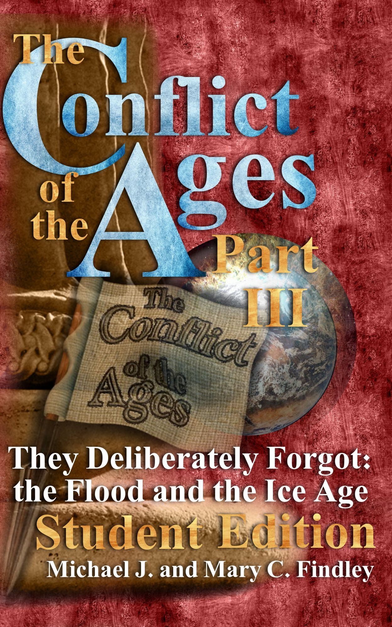 The Conflict of the Ages III Student the Flood and the Ice Age: They Deliberately Forgot