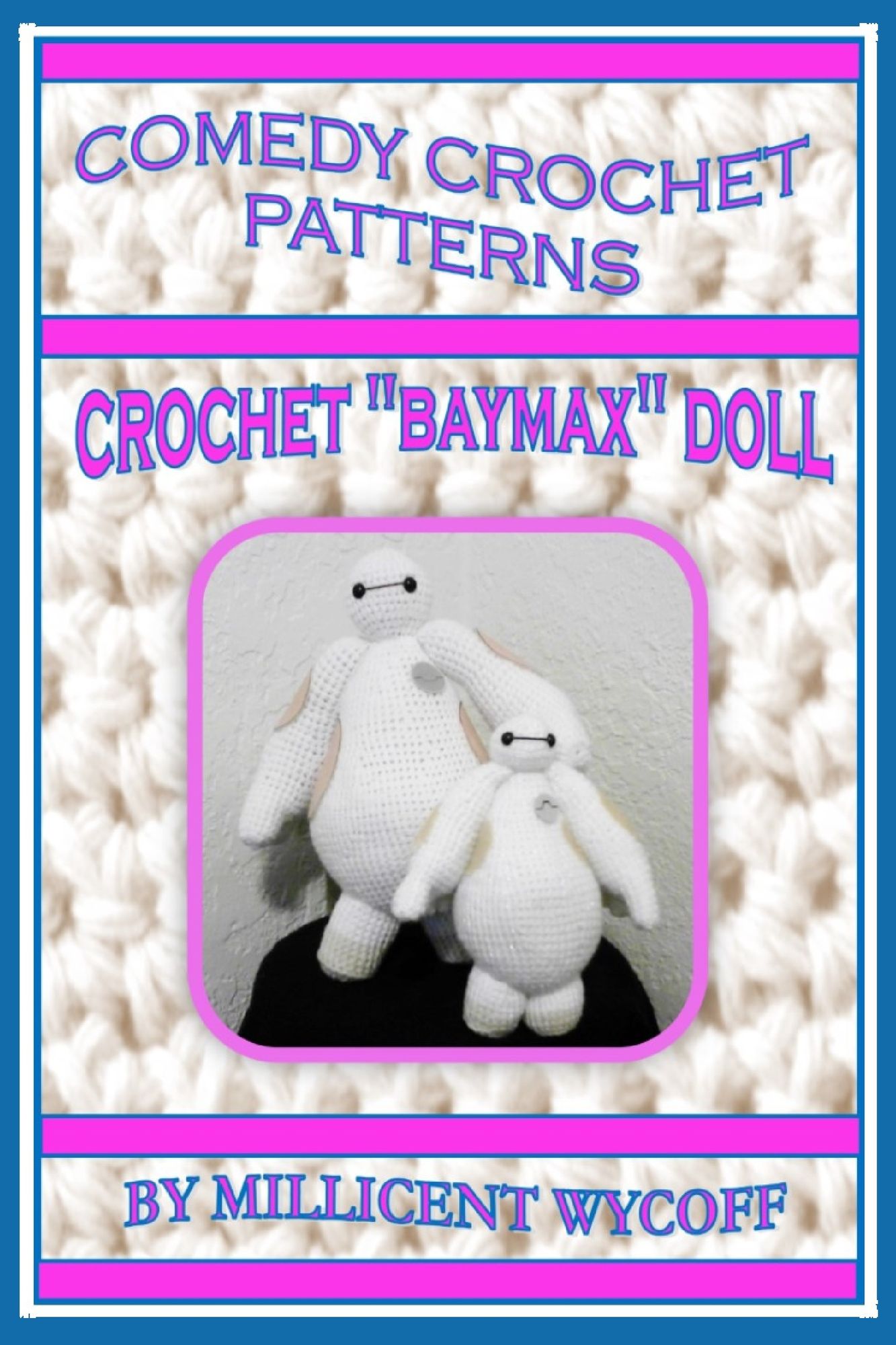 Comedy Crochet Patterns: Crochet "Baymax" Doll