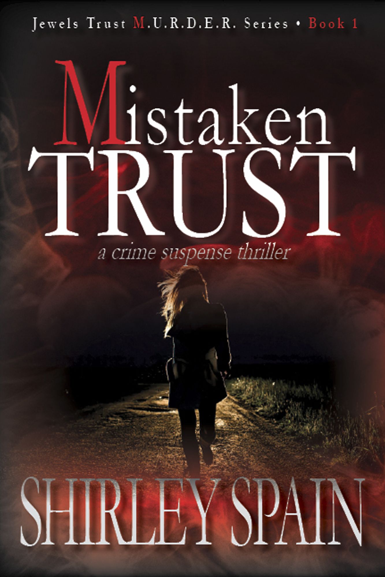 Mistaken Trust - (Book 1 of 6 in the dark and chilling Jewels Trust M.U.R.D.E.R Series)