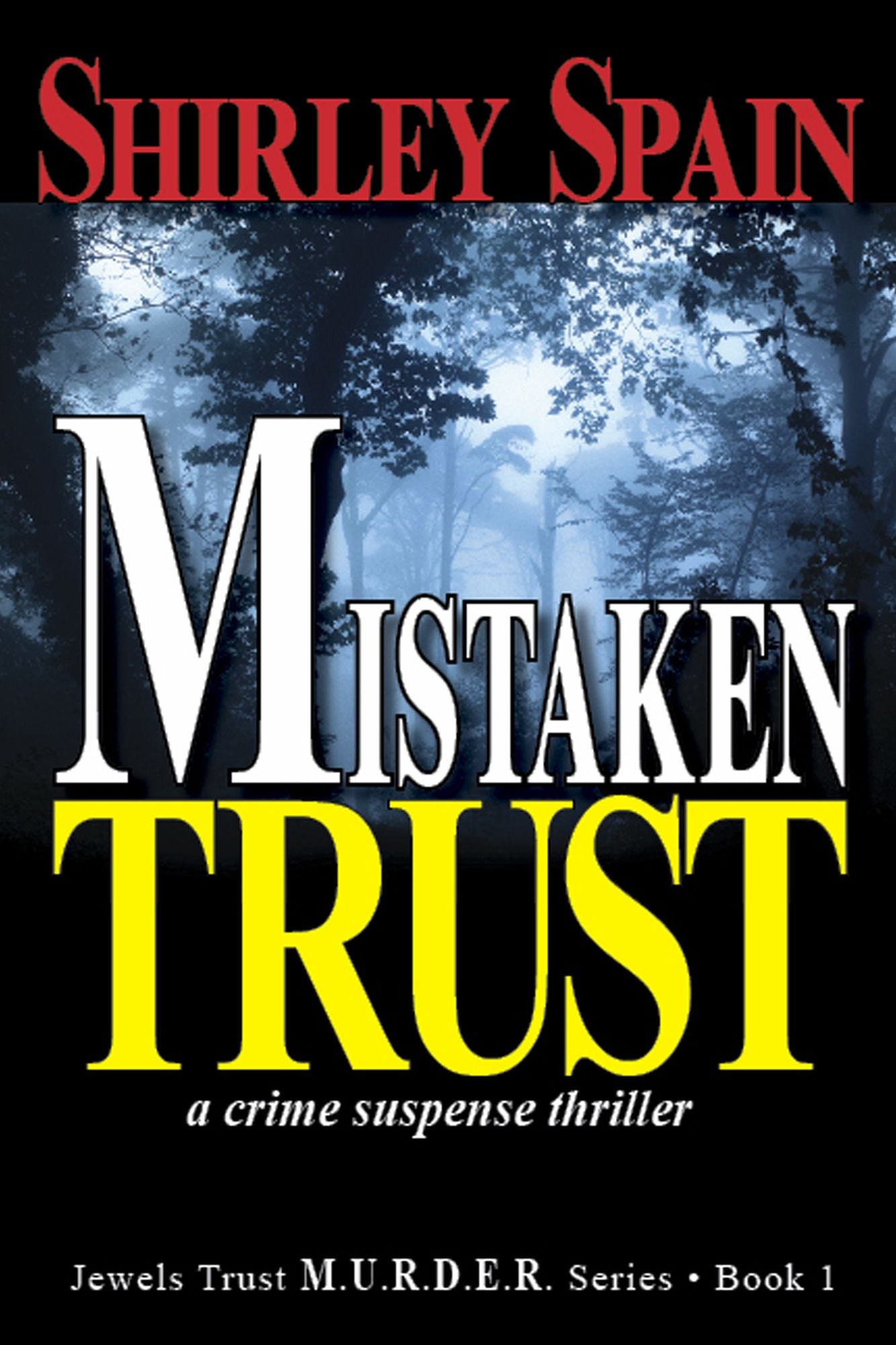 Mistaken Trust - (Book 1 of 6 in the dark and chilling Jewels Trust M.U.R.D.E.R Series)