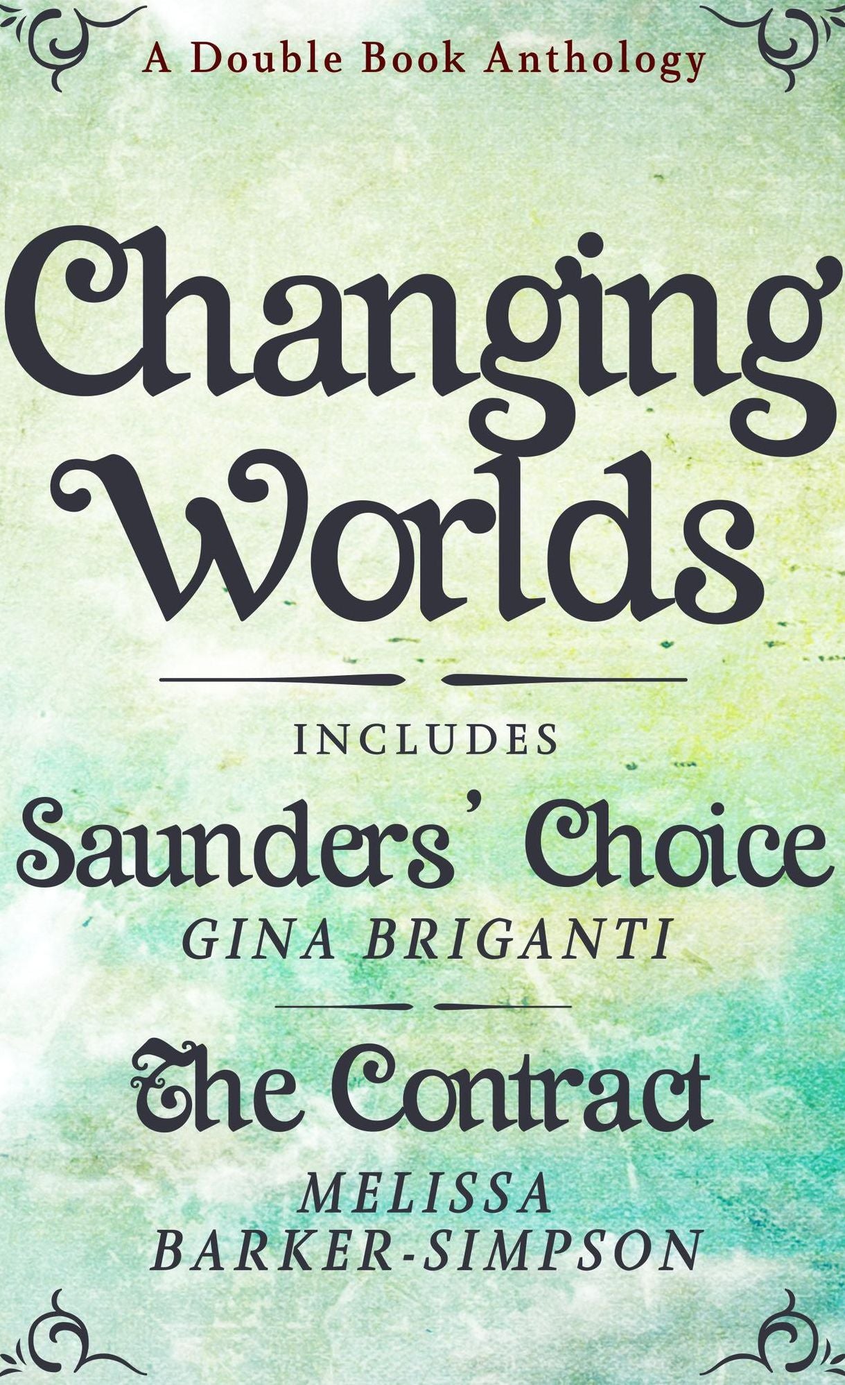 Changing Worlds: A Double Book Anthology Featuring, Saunders' Choice and The Contract