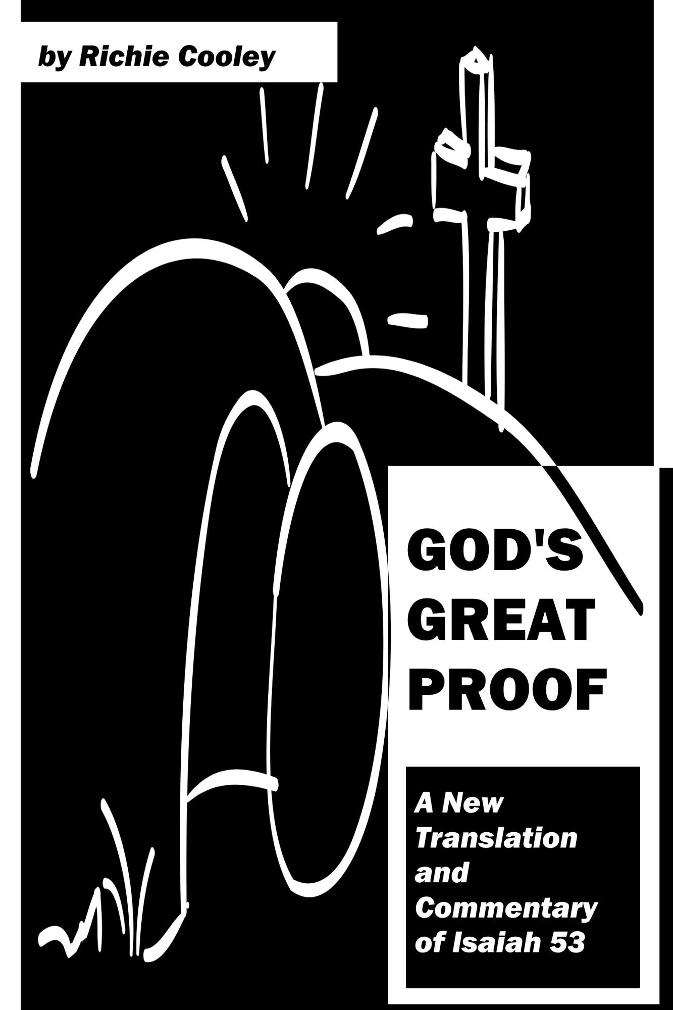 God's Great Proof A New Translation and Commentary of Isaiah 53