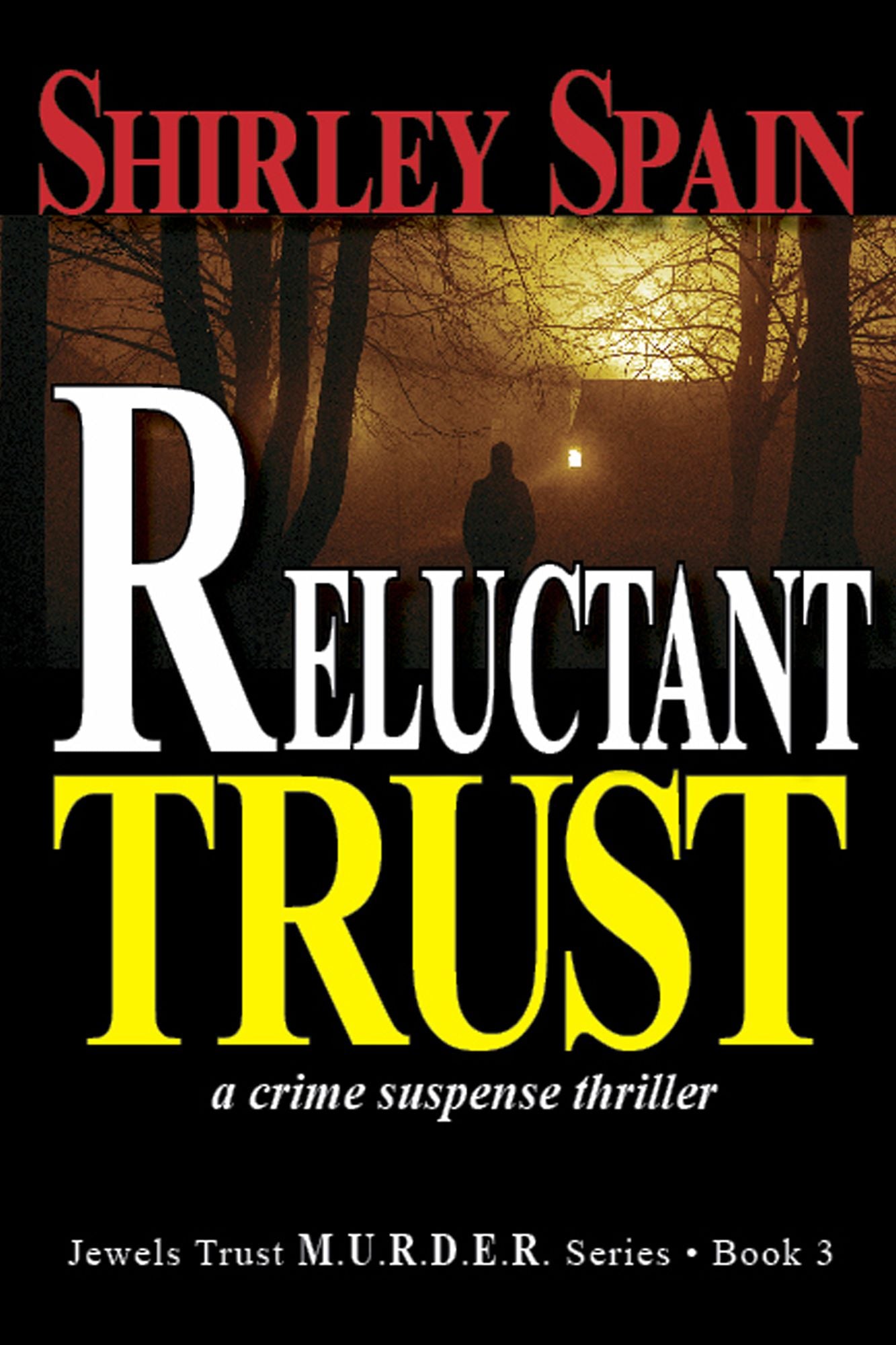 Reluctant Trust -(Book 3 of 6 in the dark and chilling Jewels Trust M.U.R.D.E.R. series)