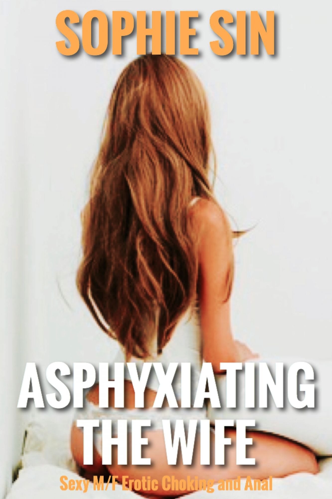 Asphyxiating The Wife (Sexy M/F Erotic Choking and Anal)
