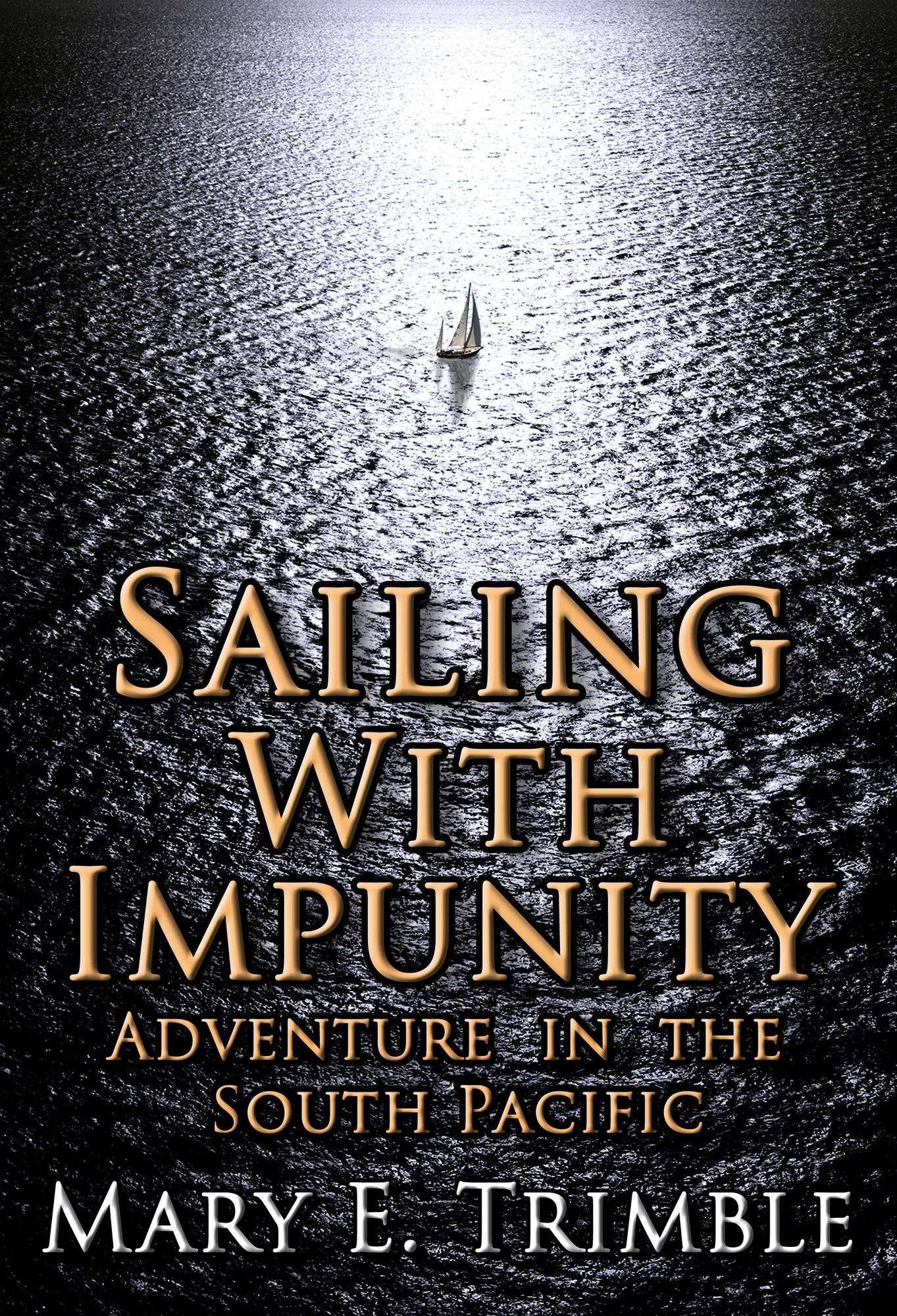 Sailing with Impunity: Adventure in the South Pacific