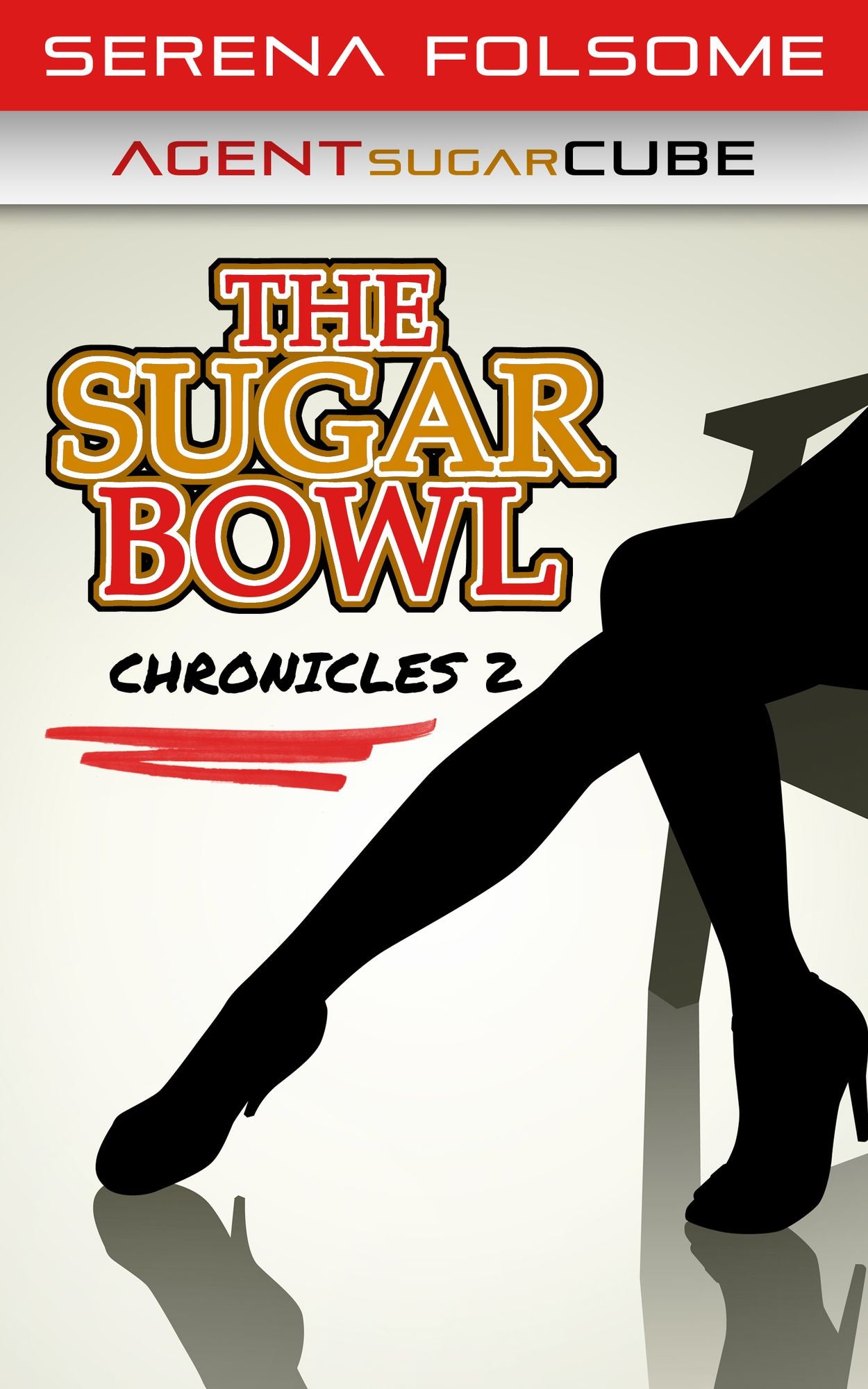 The Sugar Bowl Chronicles 2 (Agent Sugar Cube)