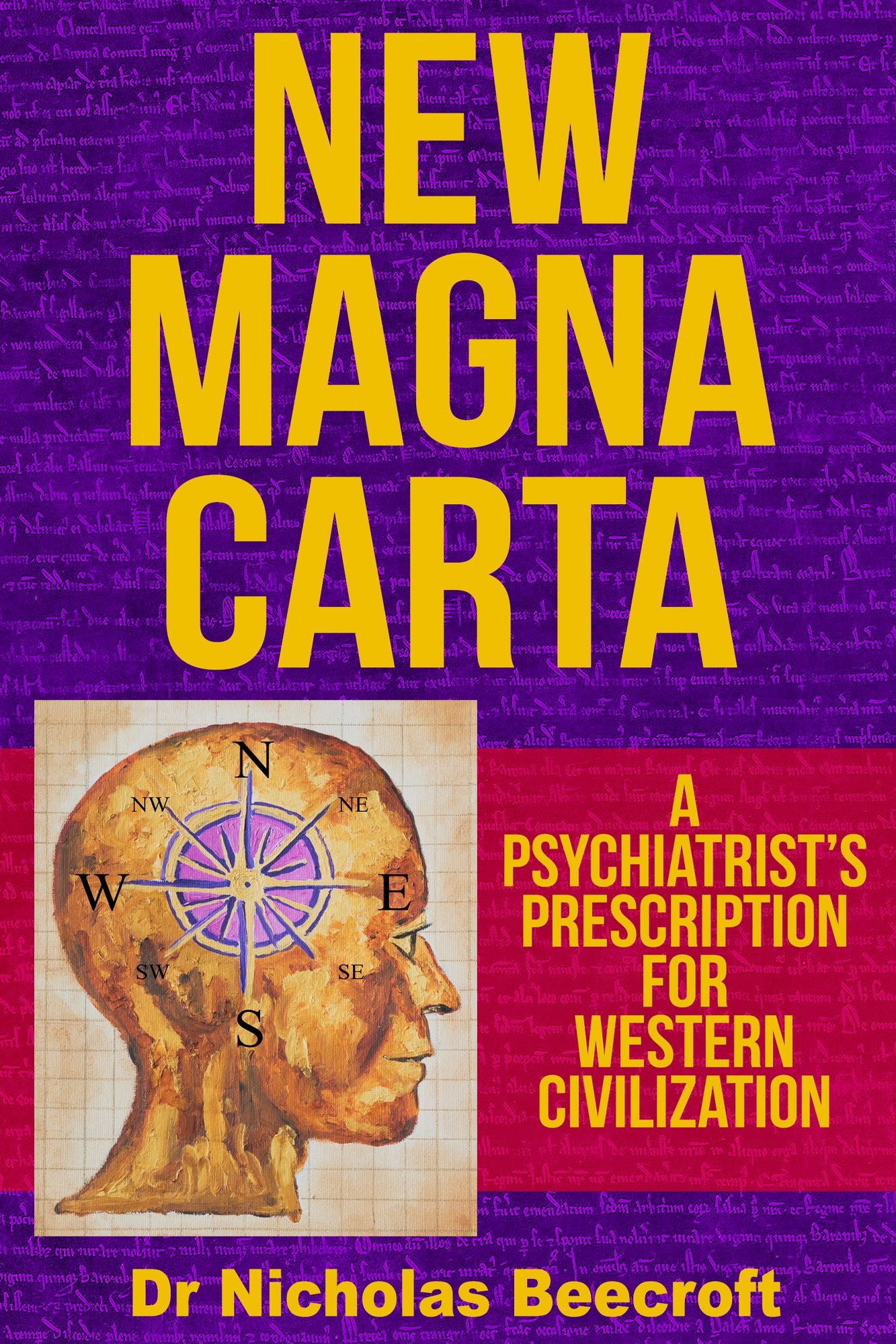 New Magna Carta: A Psychiatrist's Prescription for Western Civilization
