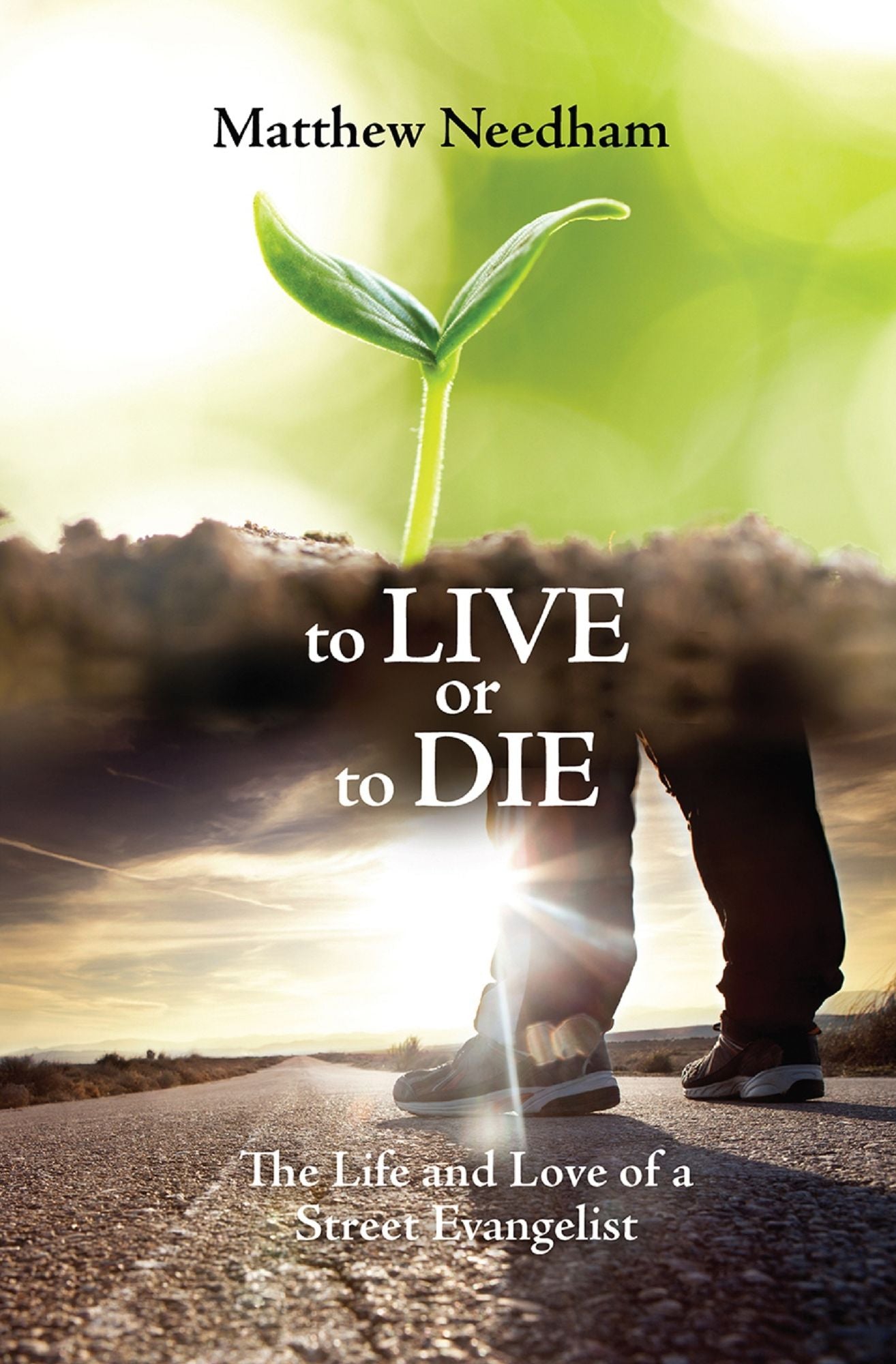 To Live or to Die: The Life and Love of a Street Evangelist