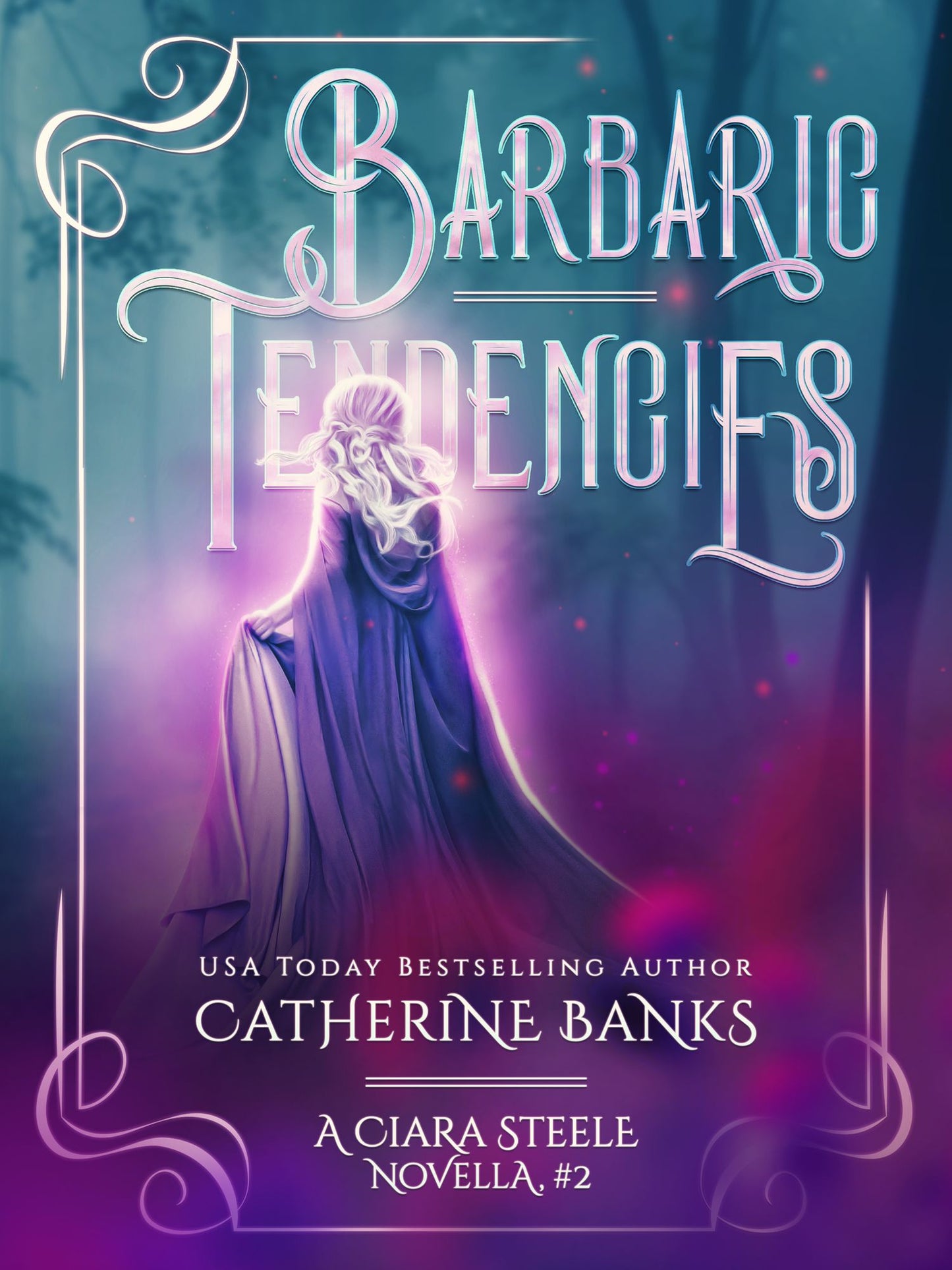 Barbaric Tendencies (Ciara Steele Novella Series #2)
