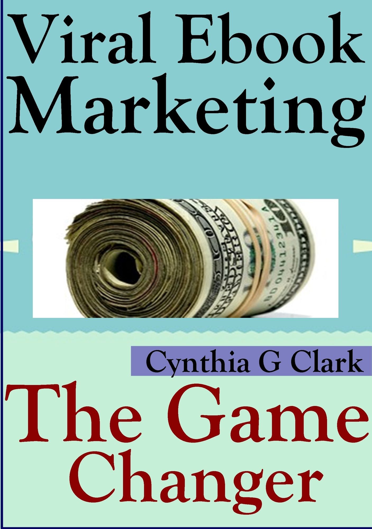 Viral Ebook Marketing: The Game Changer