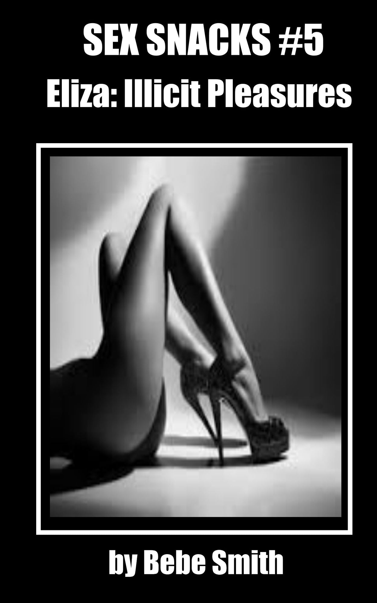 Sex Snacks #5: Eliza: Illicit Pleasures