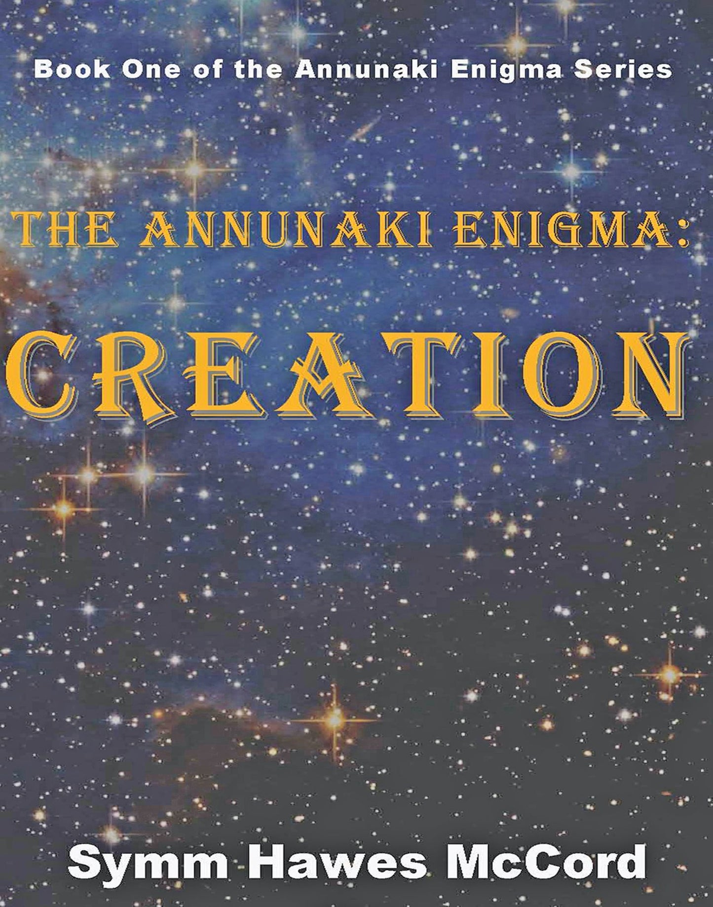 Creation: The Annunaki Enigma, Book 1
