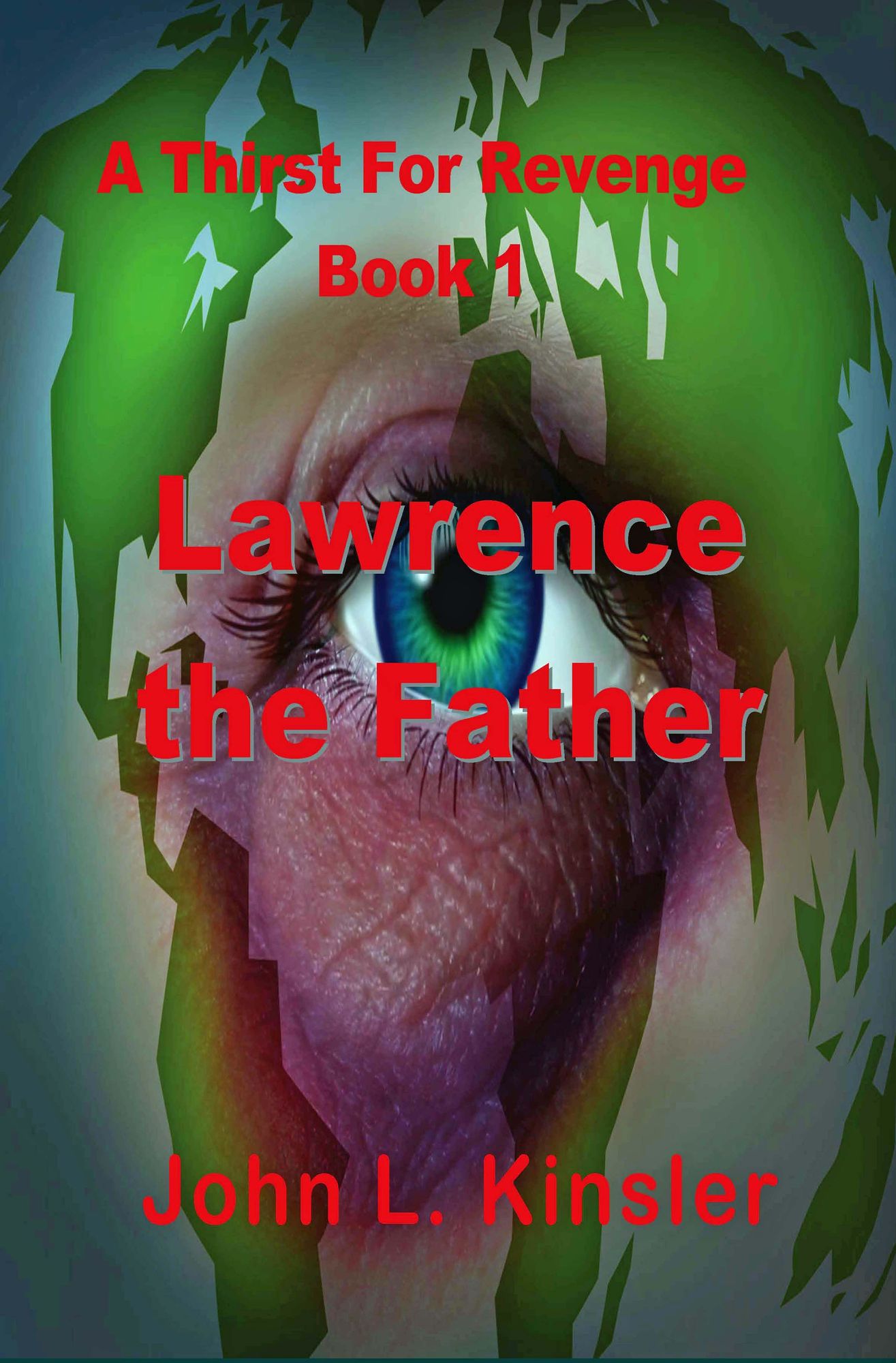 Lawrence the Father: A Thirst for Revenge Trilogy Book 1