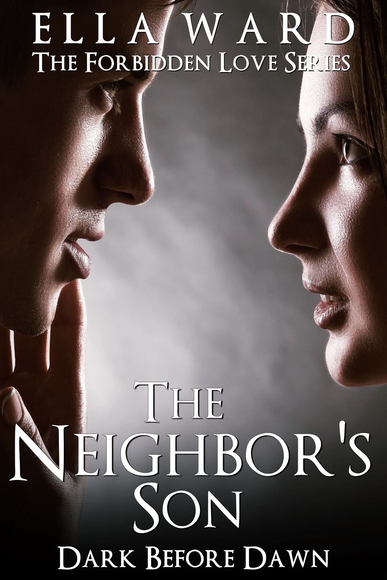 The Neighbor's Son: Dark Before Dawn (The Forbidden Love Series Book 3)