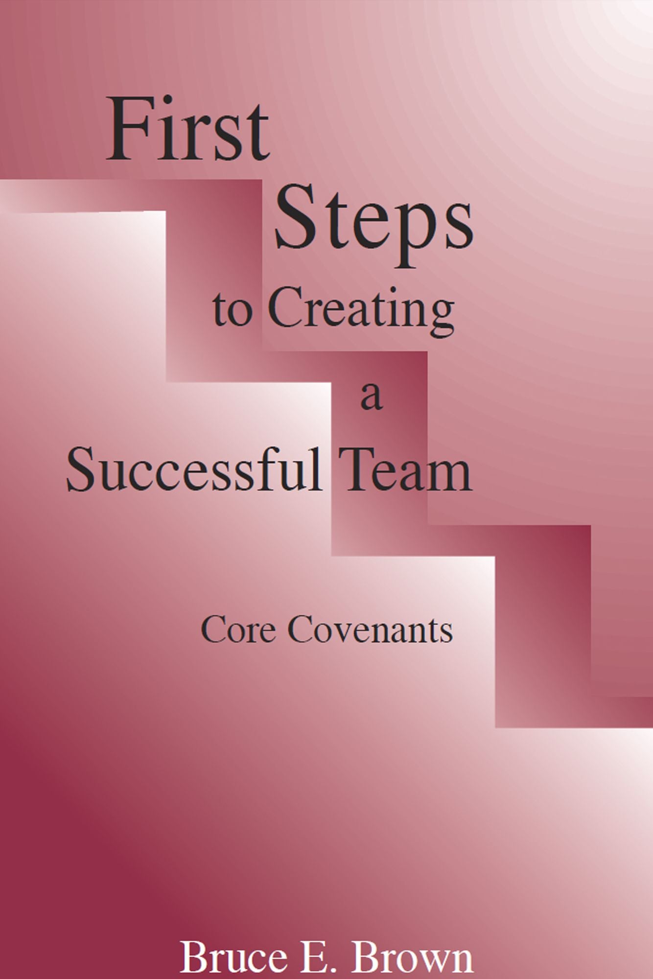 First Steps to Creating a Successful Team Core Covenents