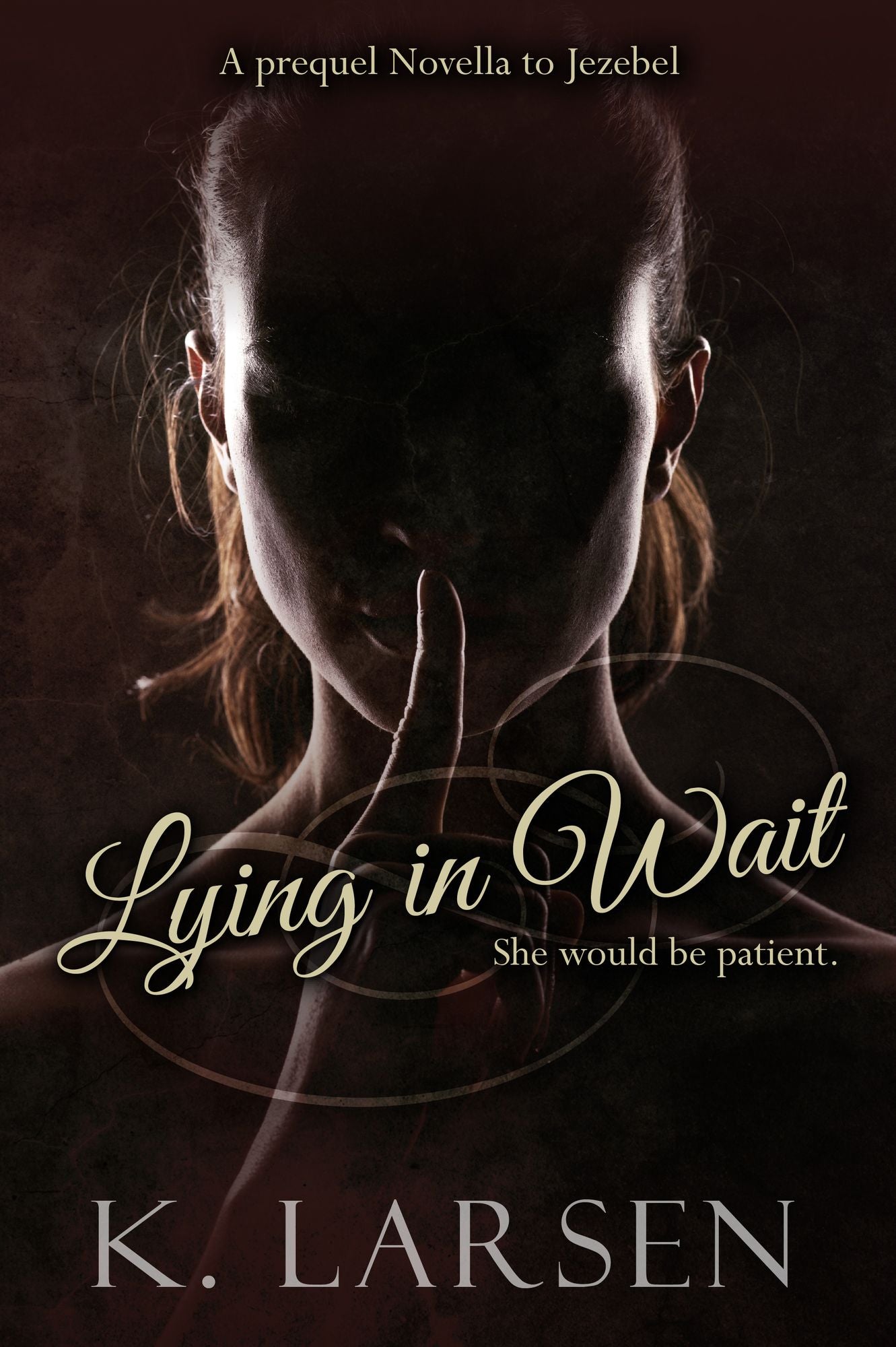 Lying in Wait- A companion novella to Jezebel