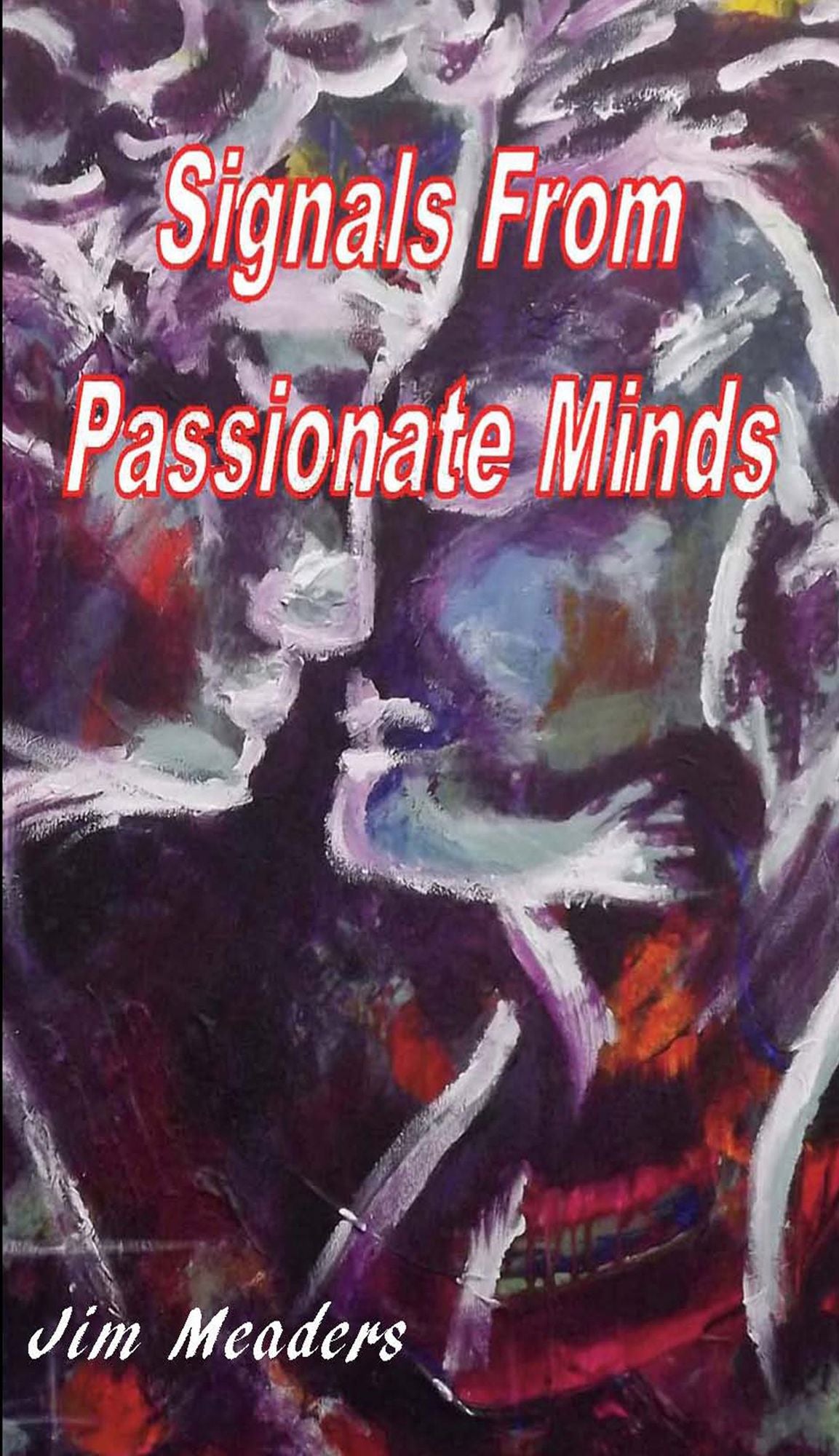 Signals from Passionate Minds