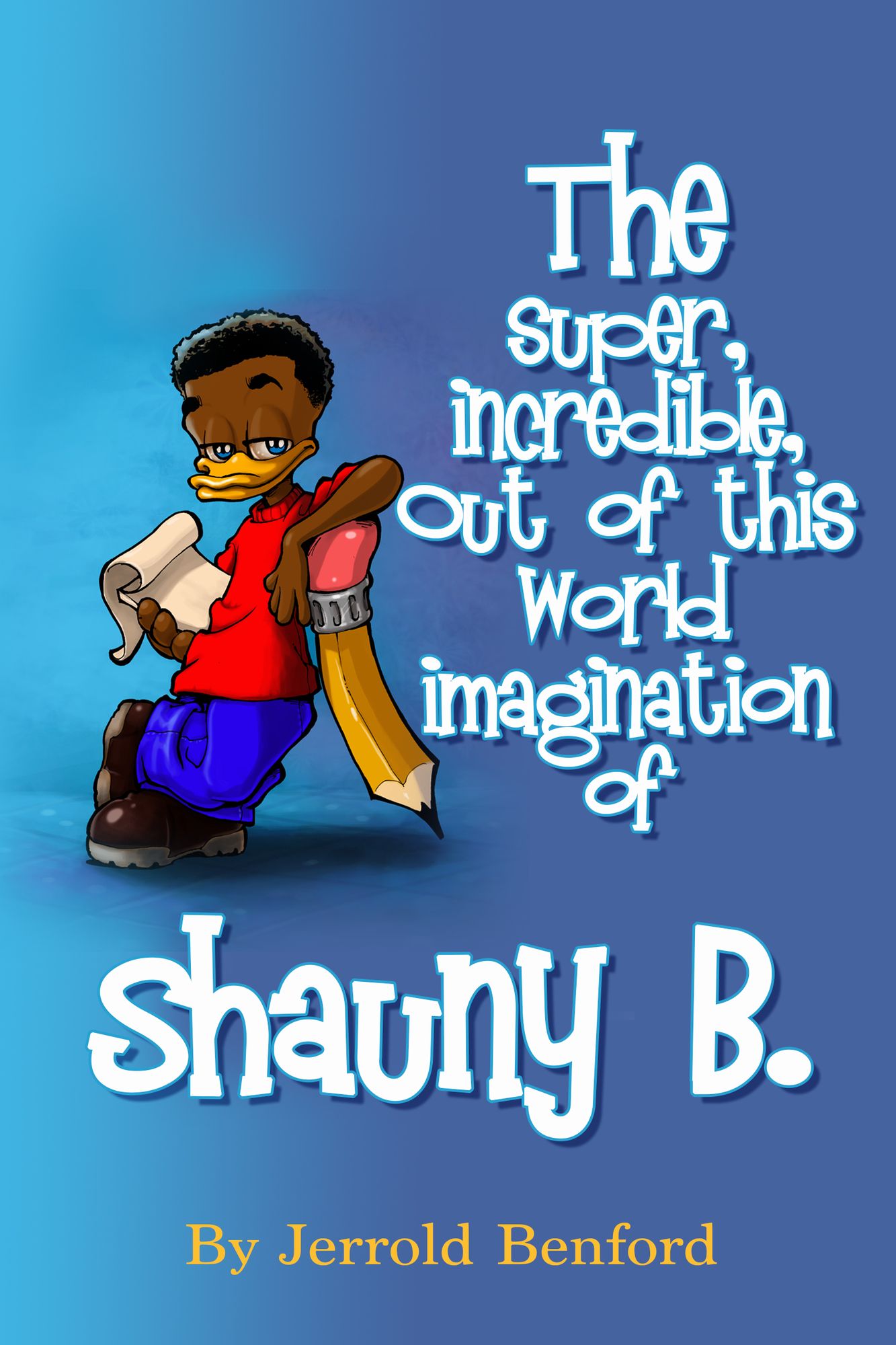 The Super, Incredible, Out of this World Imagination of Shauny B.
