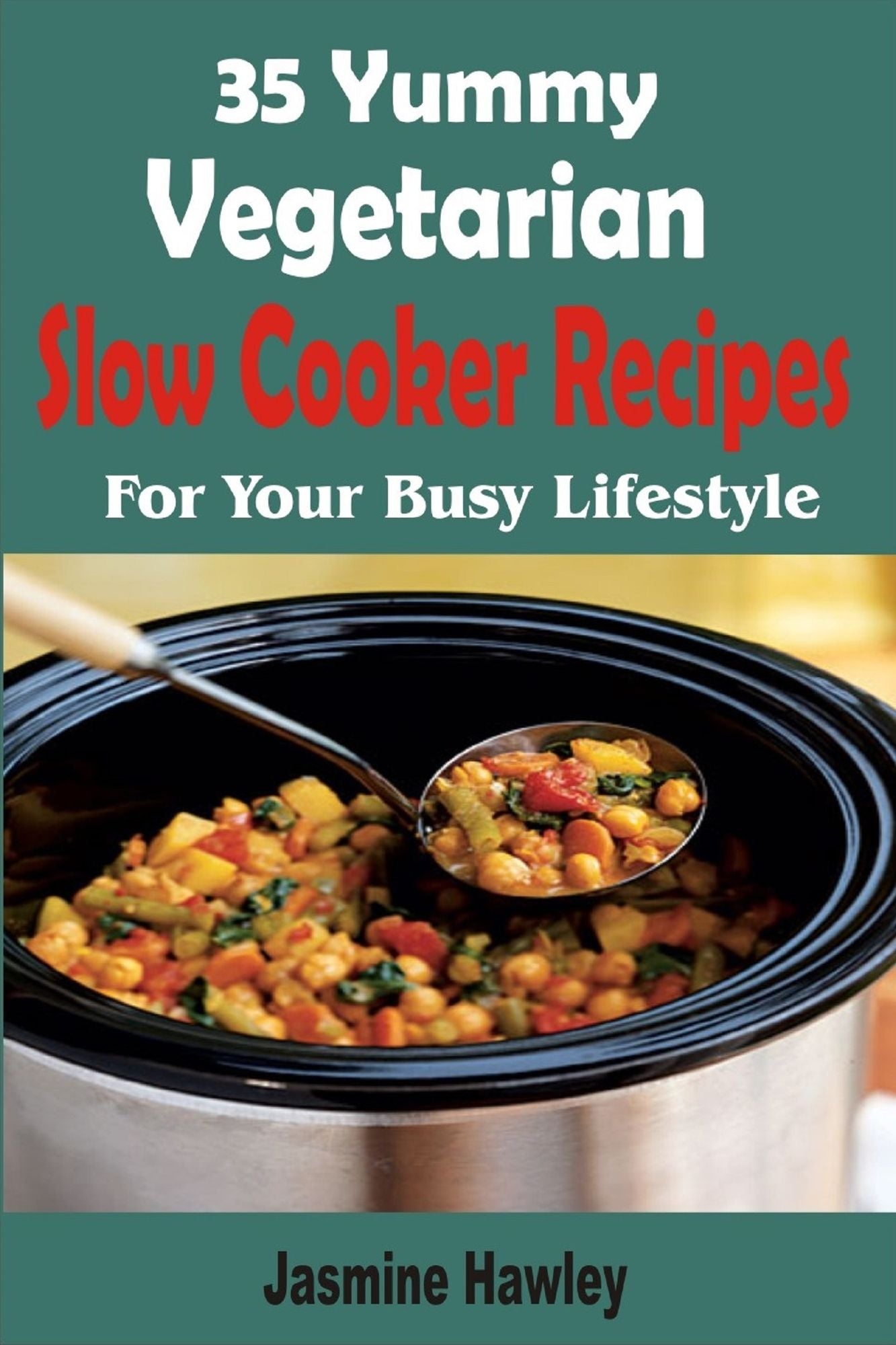 35 Yummy Vegetarian Slow Cooker Recipes For Your Busy Lifestyle