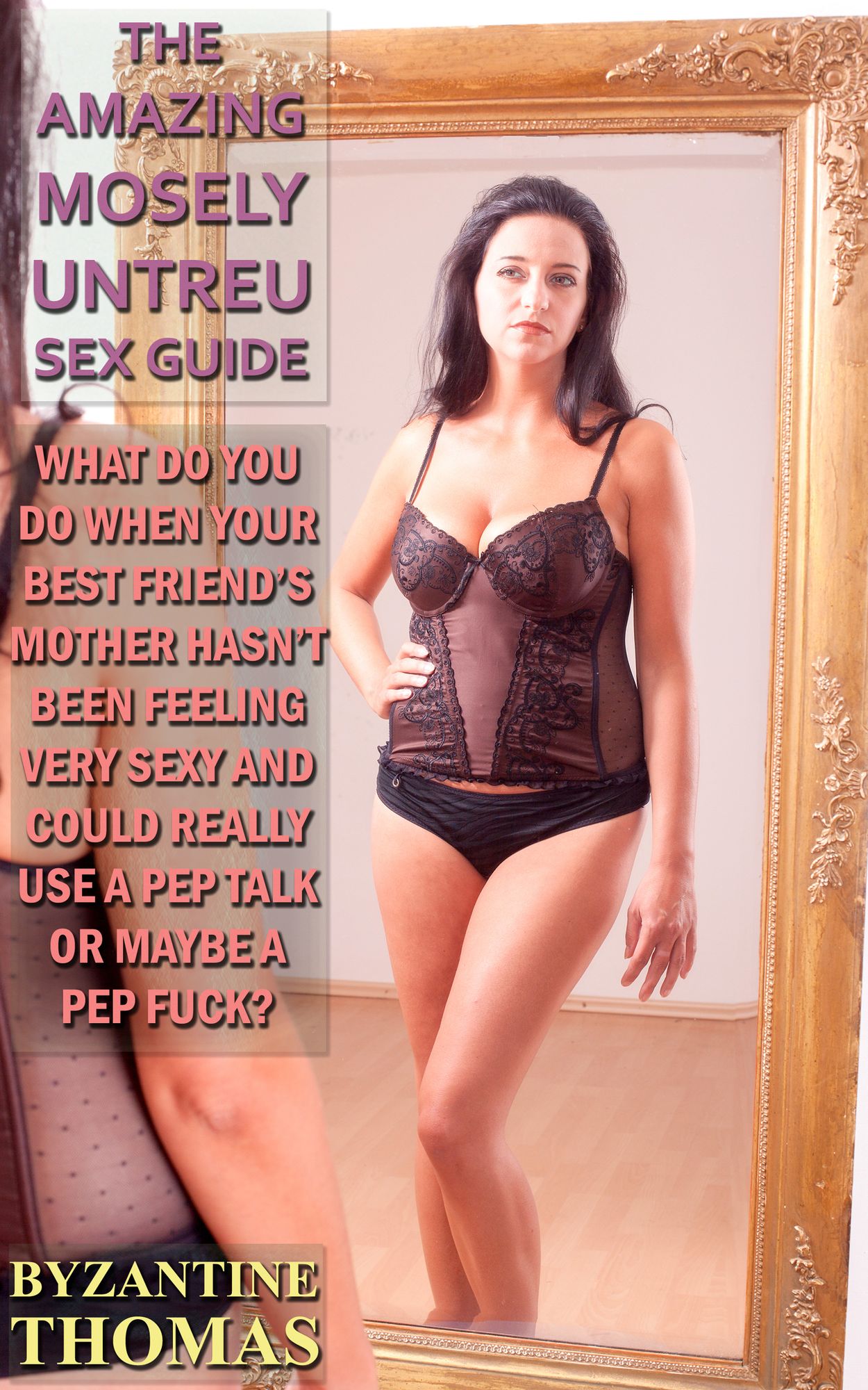 What Do You Do When Your Best Friend's Mother Hasn't Been Feeling Very Sexy And Could Really Use A Pep Talk Or Maybe A Pep Fuck?