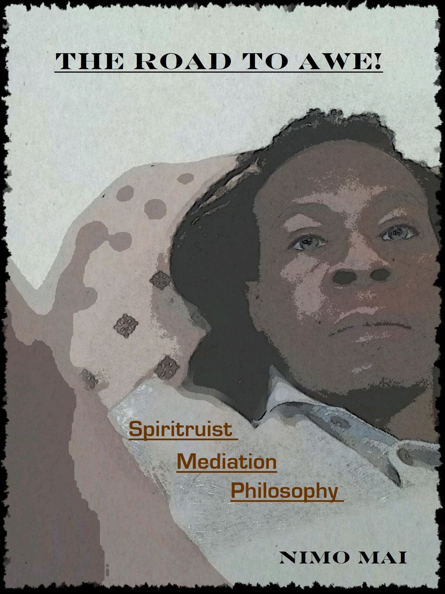 The Road to Awe! Spiritruist Meditation Philosophy