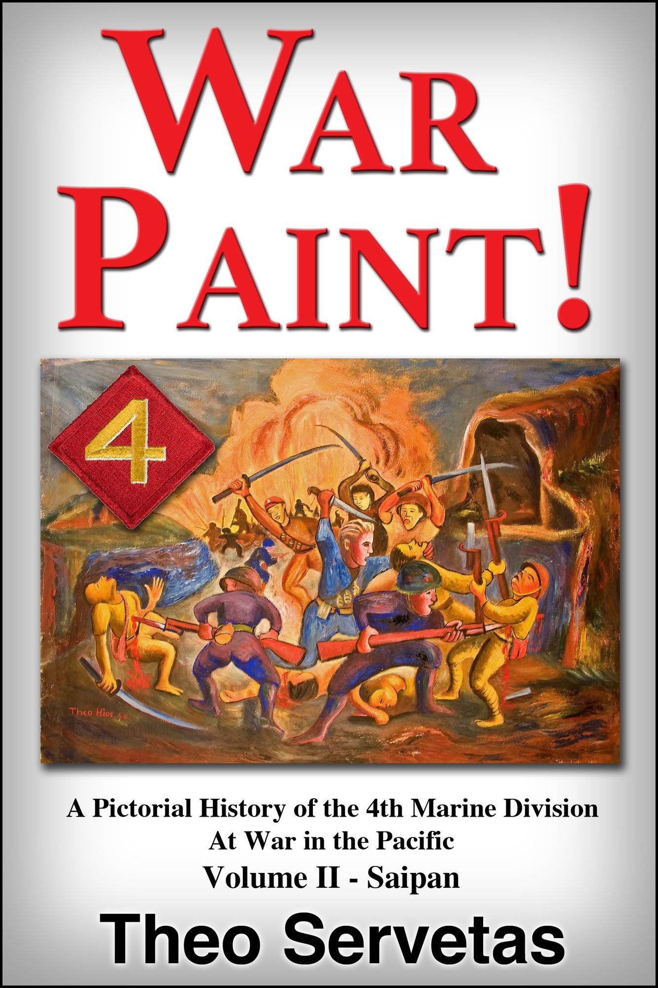 War Paint ! A Pictorial History of the 4th Marine Division at War in the Pacific. Volume II: Saipan