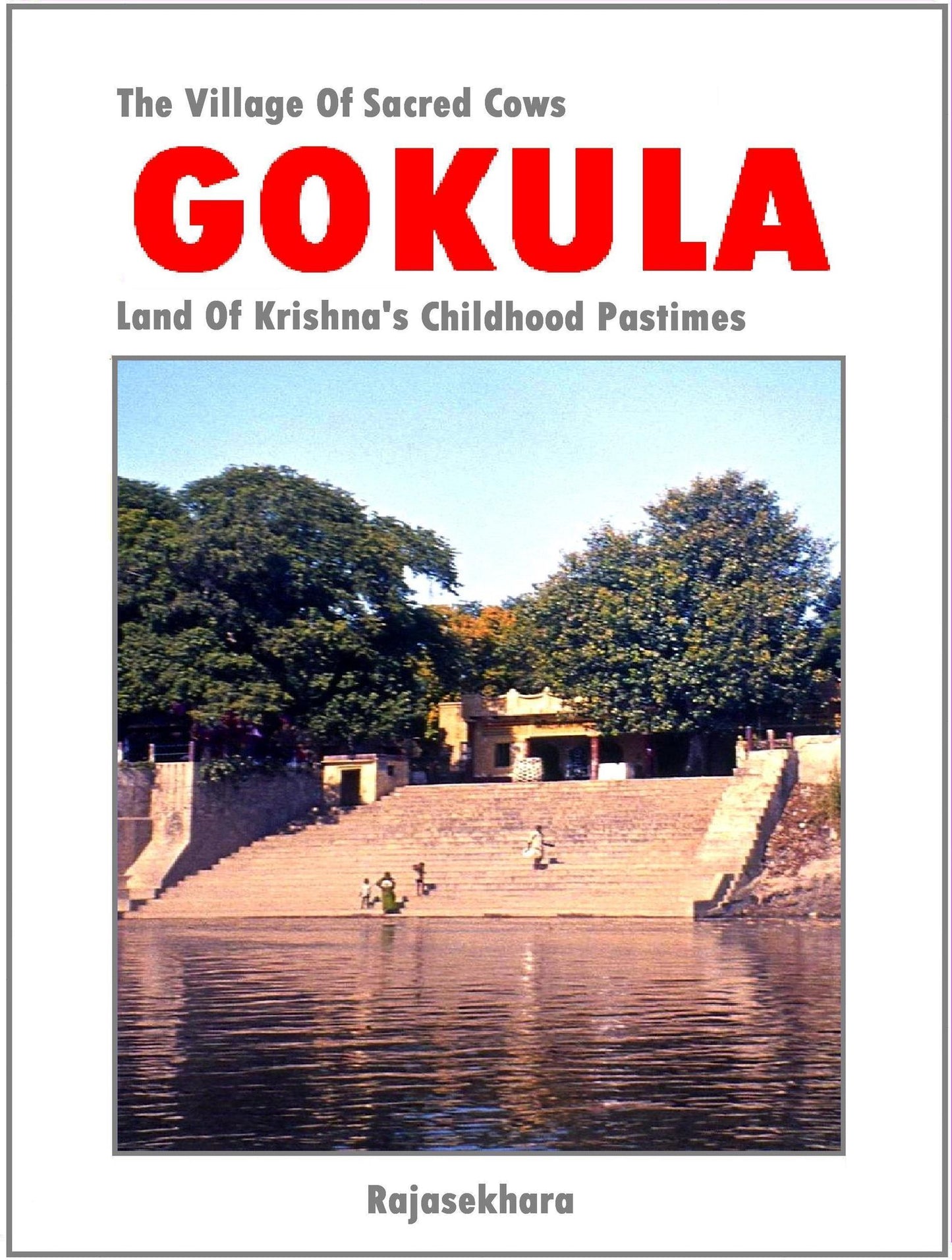 Gokula: The Village Of Sacred Cows - Land Of Krishna's Childhood Pastimes