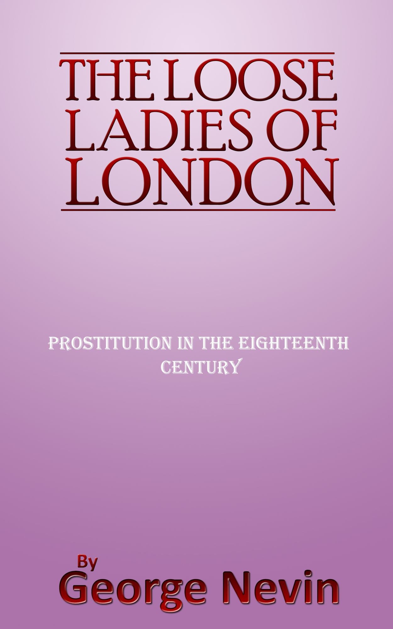 The Loose Ladies of London