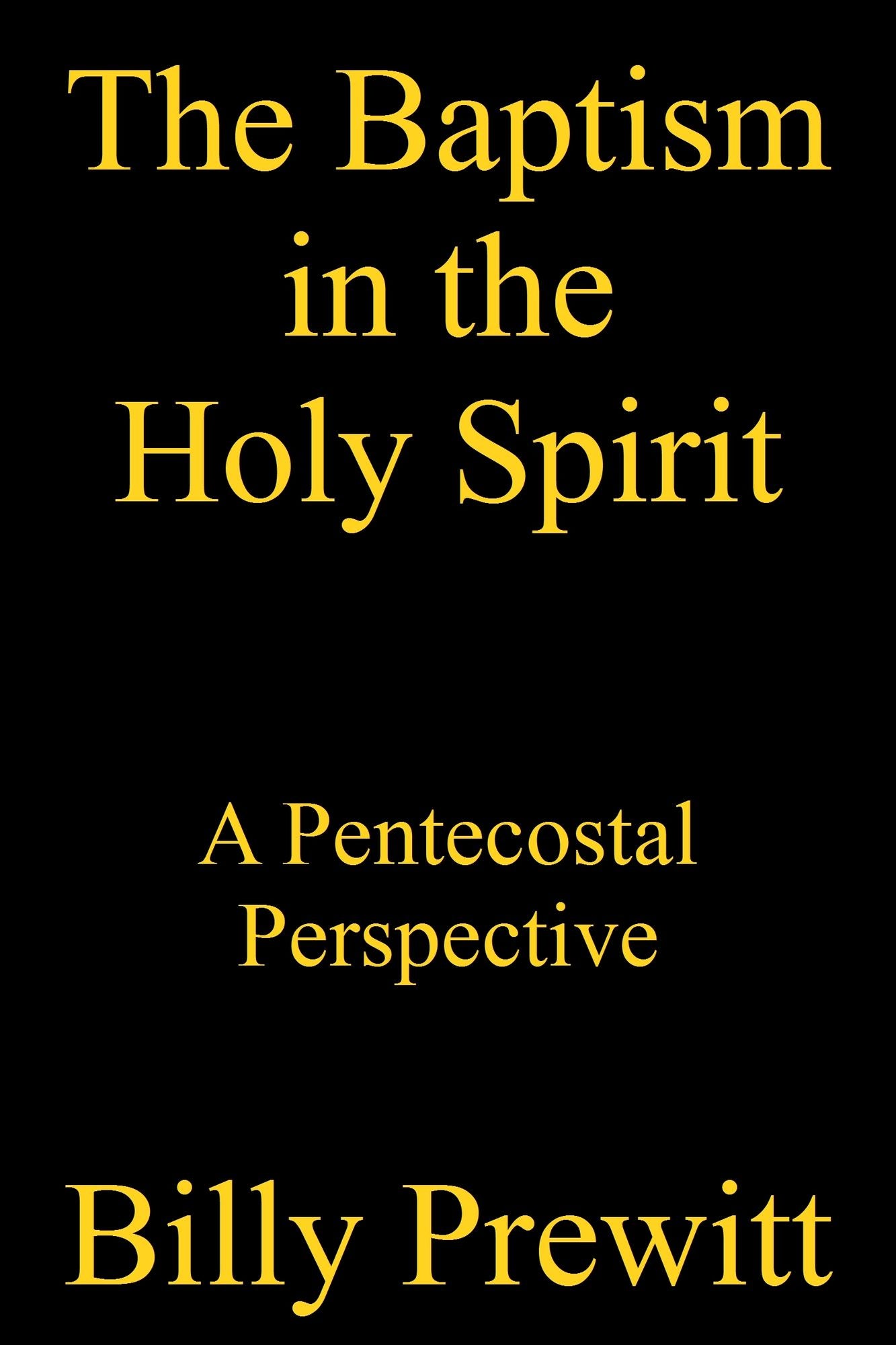 The Baptism in the Holy Spirit: A Pentecostal Perspective