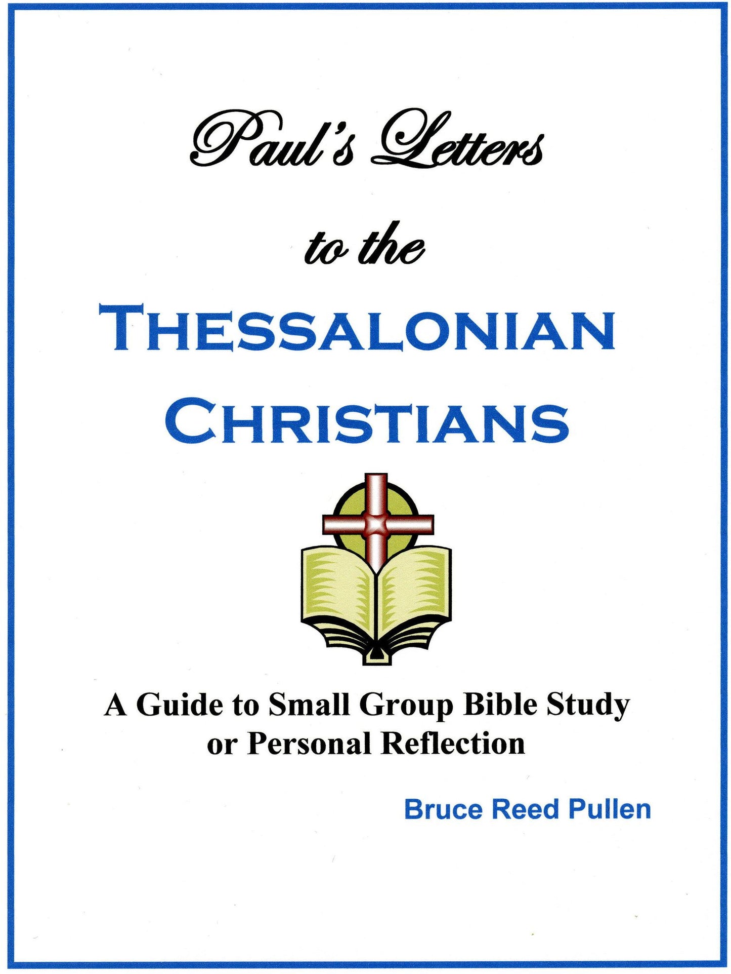 Advice From Paul: His Letters to the Thessalonian and Philippian Christians