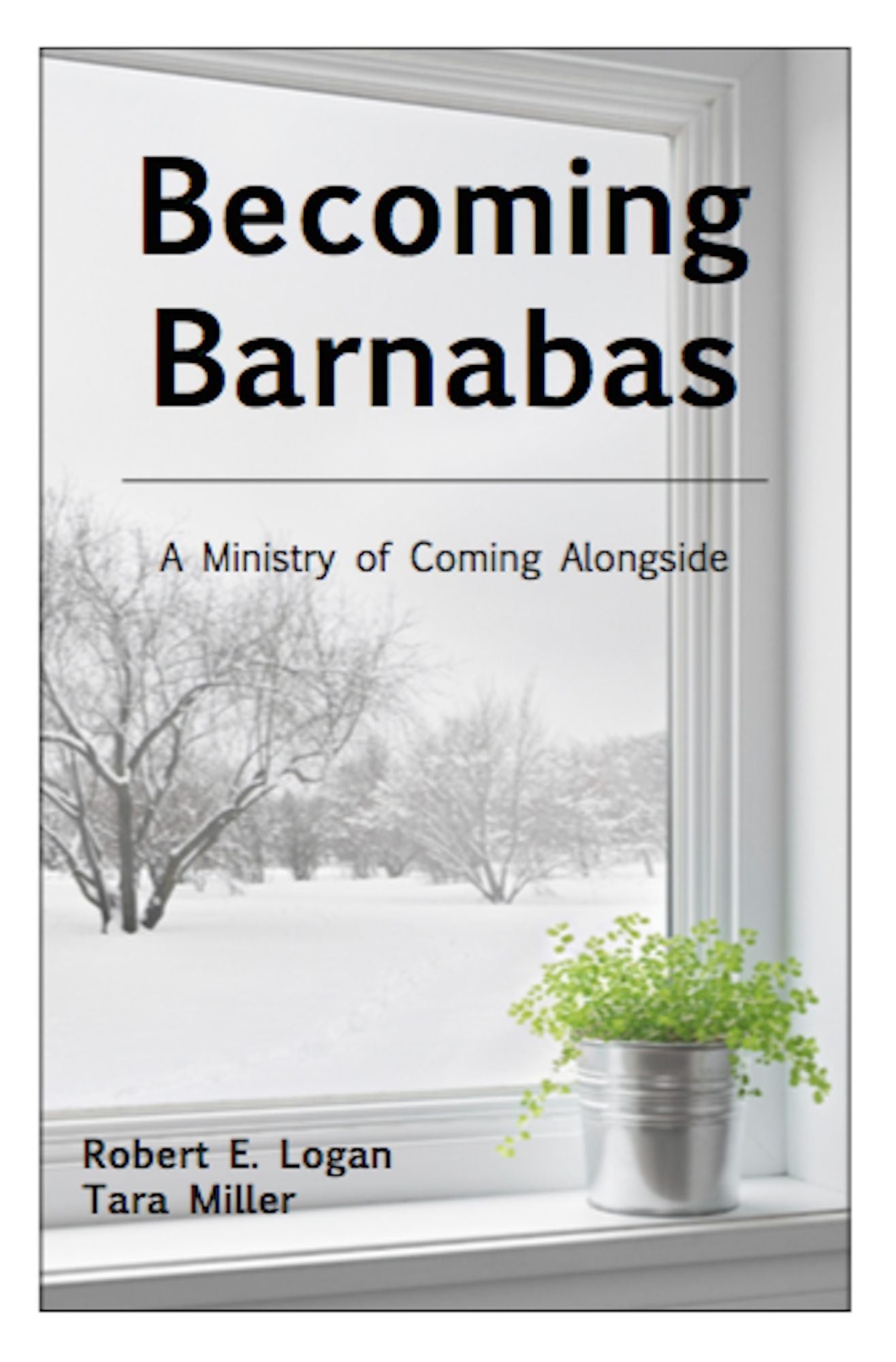 Becoming Barnabas: A Ministry of Coming Alongside