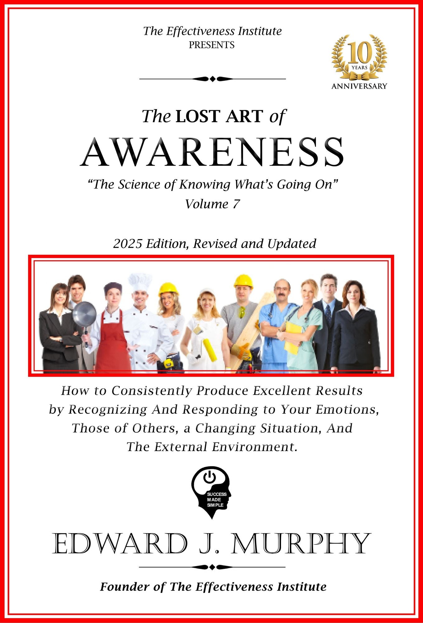 The Lost Art of Awareness: How to Enhance Your Career by Becoming Absolutely Essential to Any Employer
