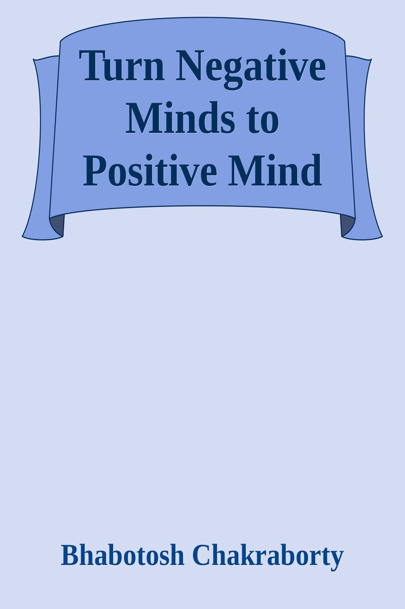 Turn Negative Minds to Positive Mind