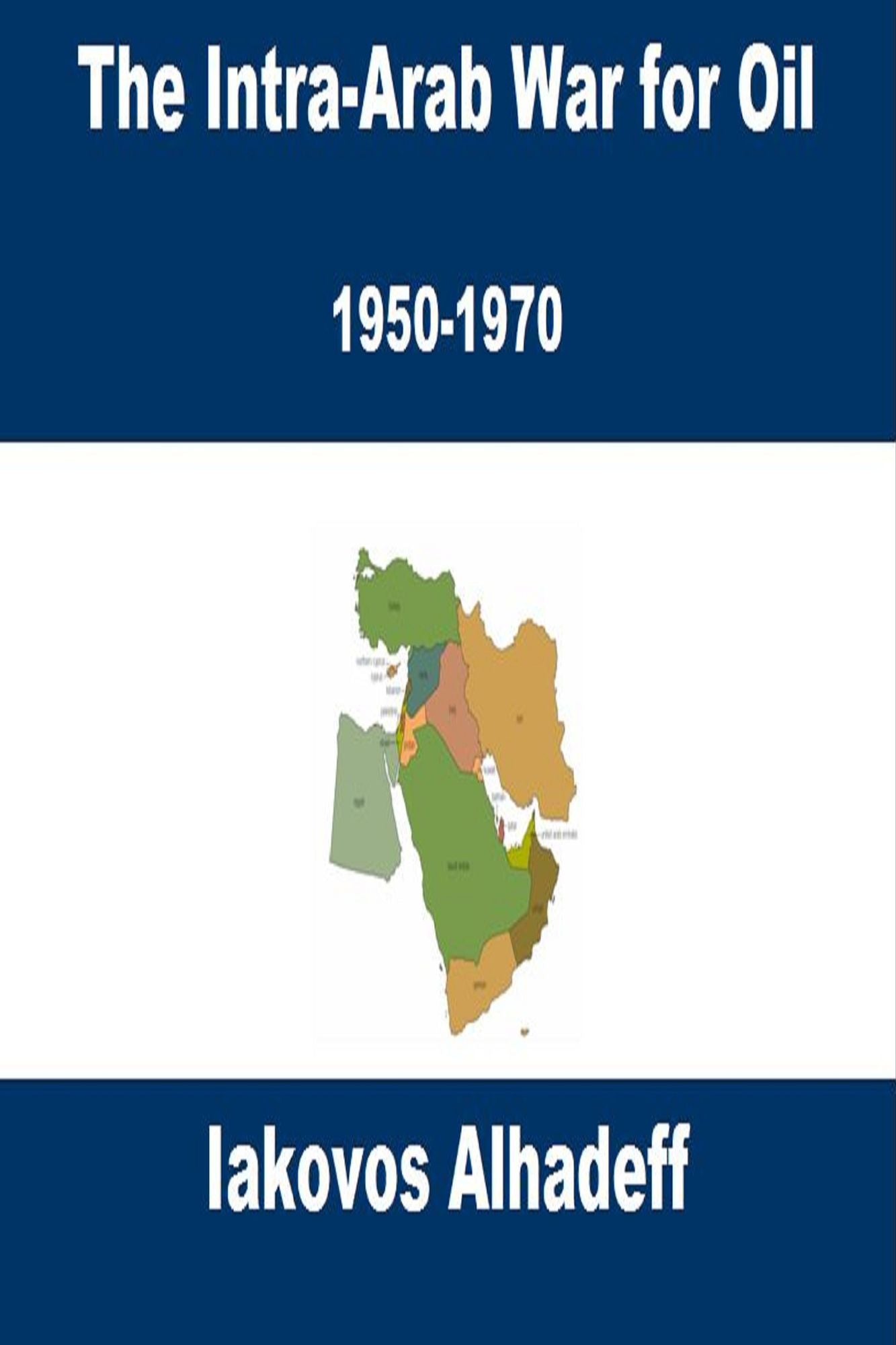 The Intra-Arab War for Oil: 1950-1970