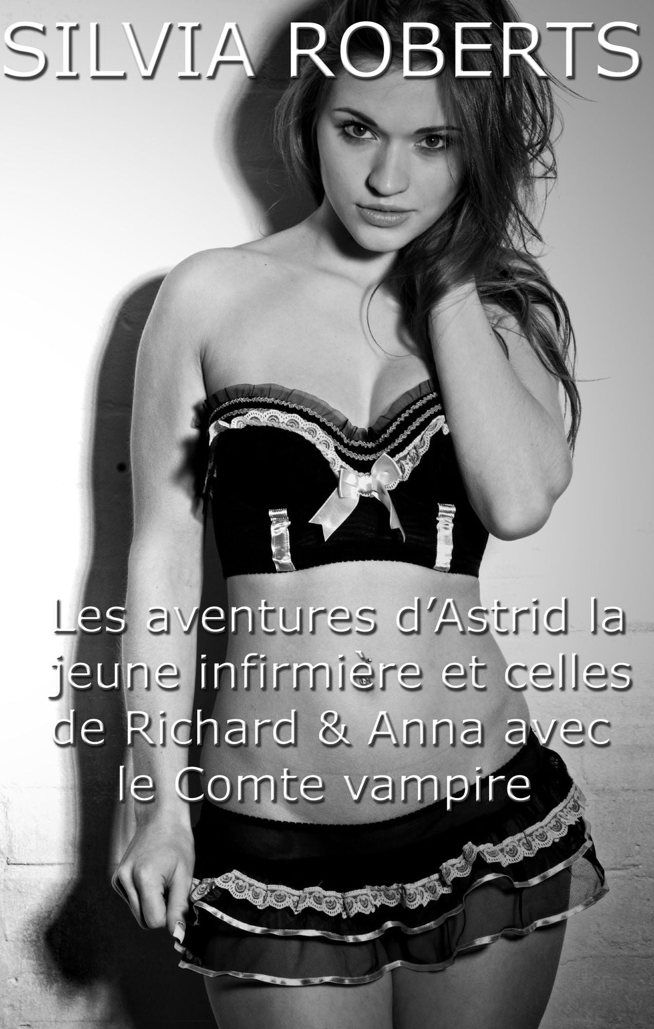 Les aventures d'Astrid la jeune infirmière et celles de Richard & Anna avec le Comte vampire