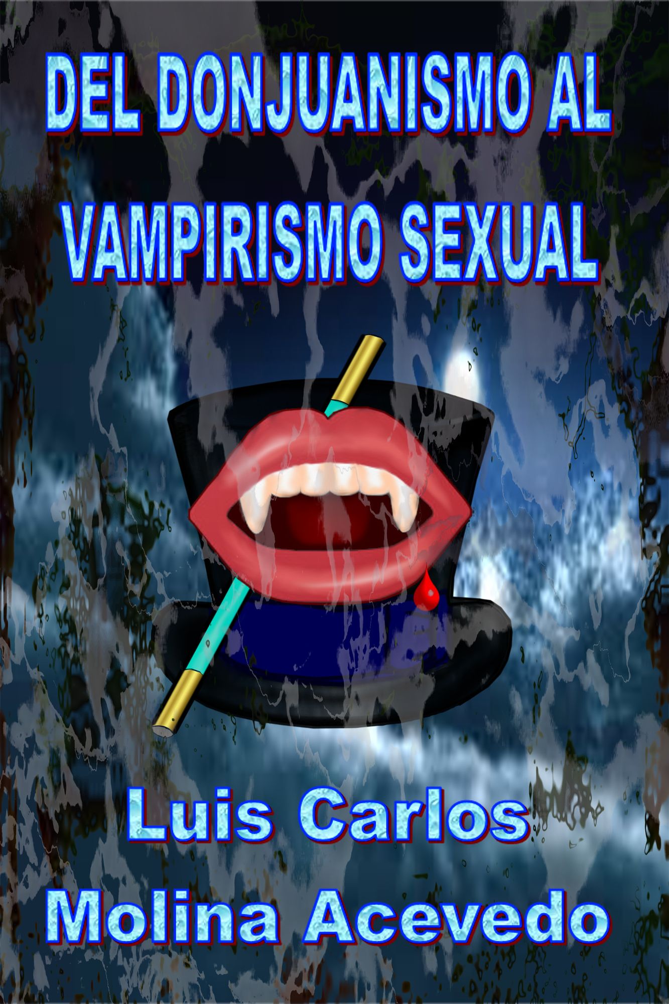 Del Donjuanismo al Vampirismo Sexual