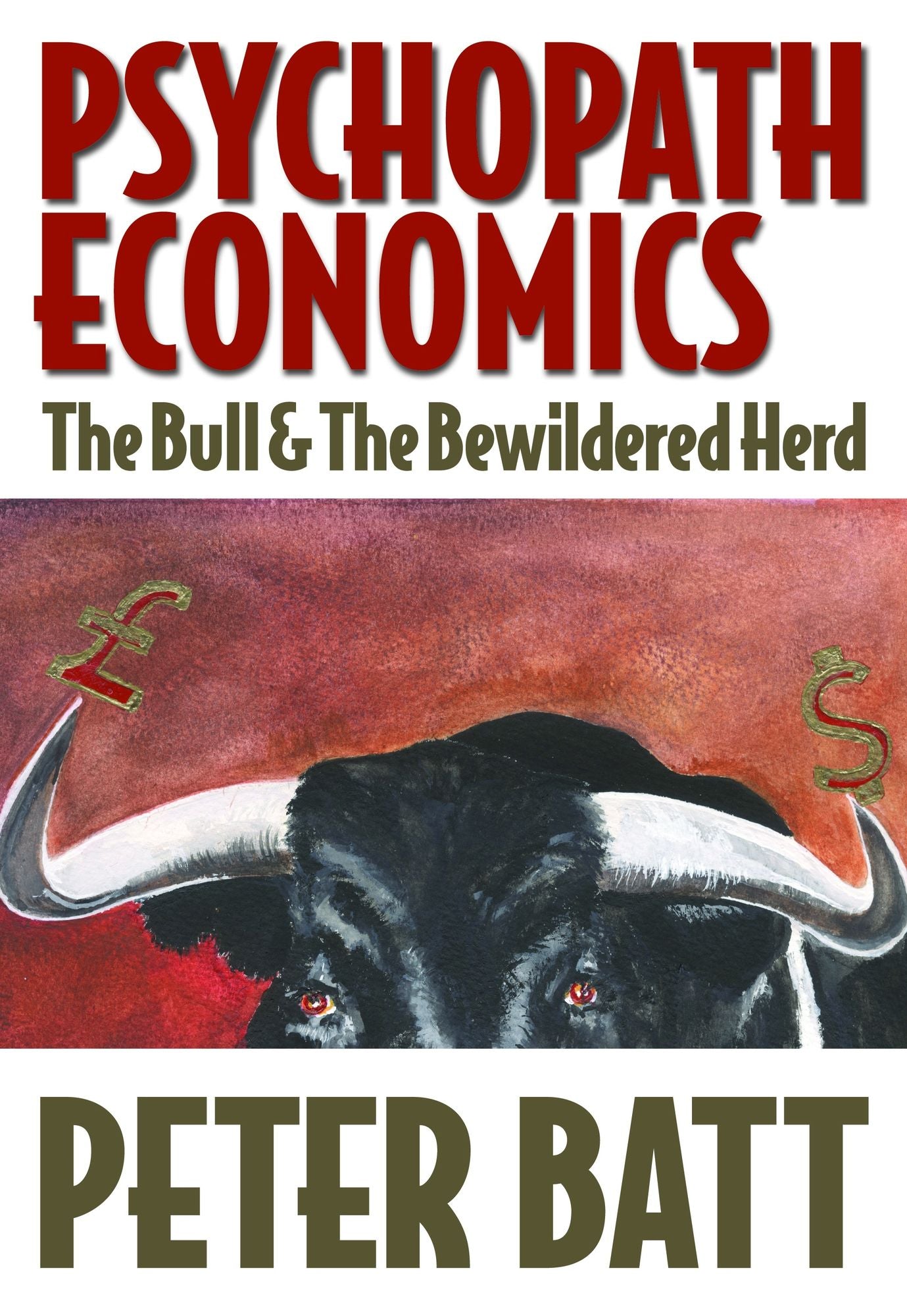 Psychopath Economics: Part 1 - The Bull & The Bewildered Herd