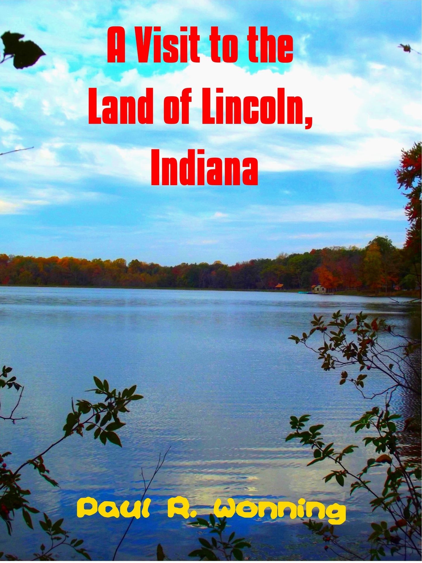 A Visit to the Land of Lincoln, Indiana