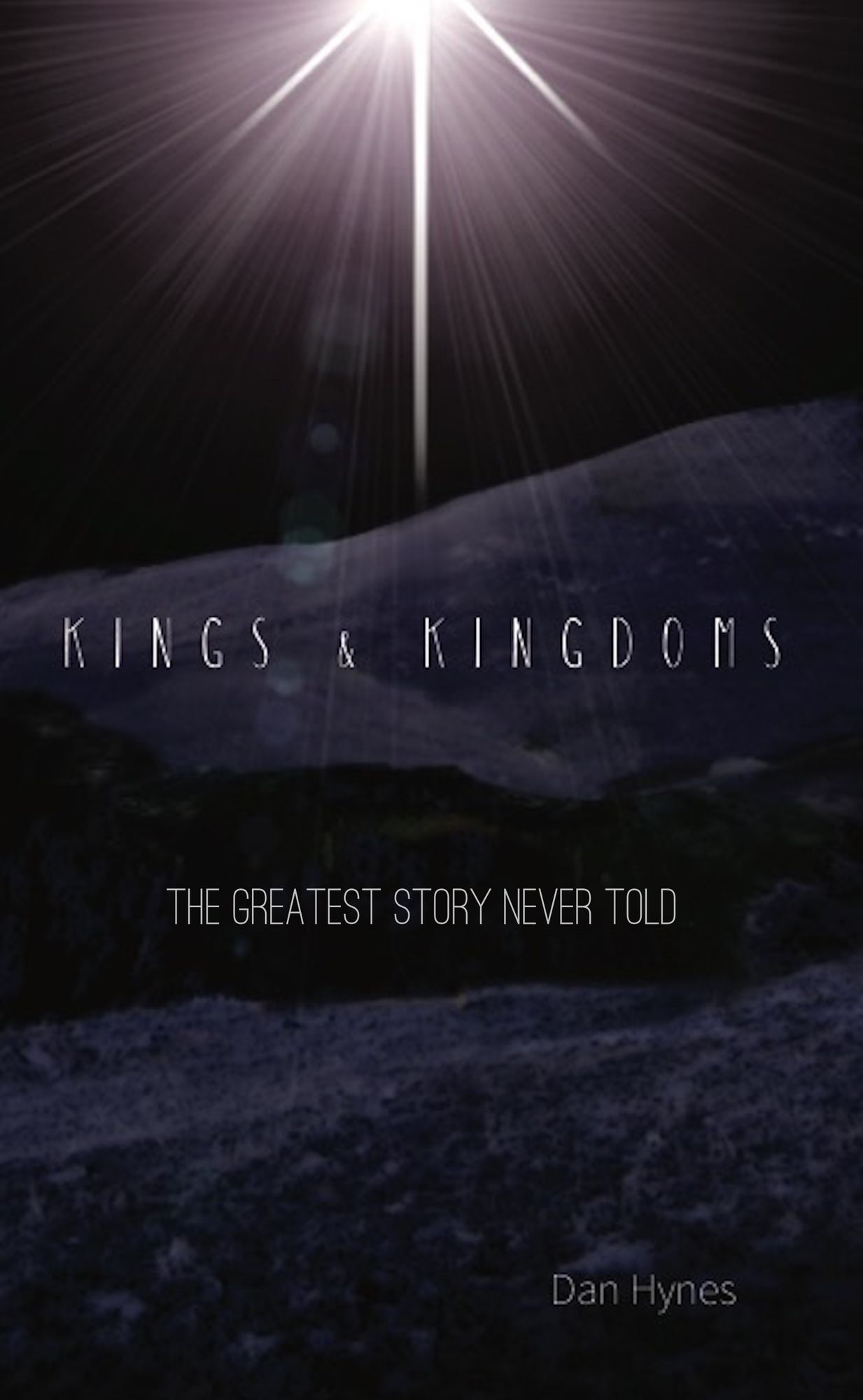 Kings & kingdoms: The greatest story never told