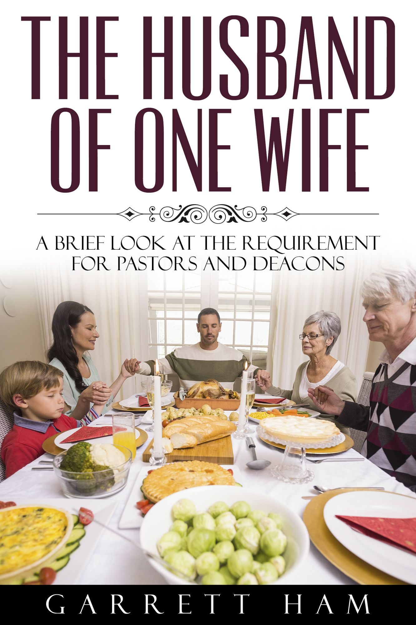The Husband of One Wife: A Brief Look at the Requirement for Pastors and Deacons