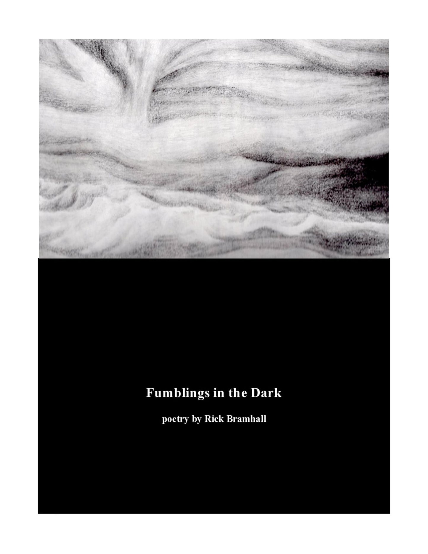 Fumblings in the Dark