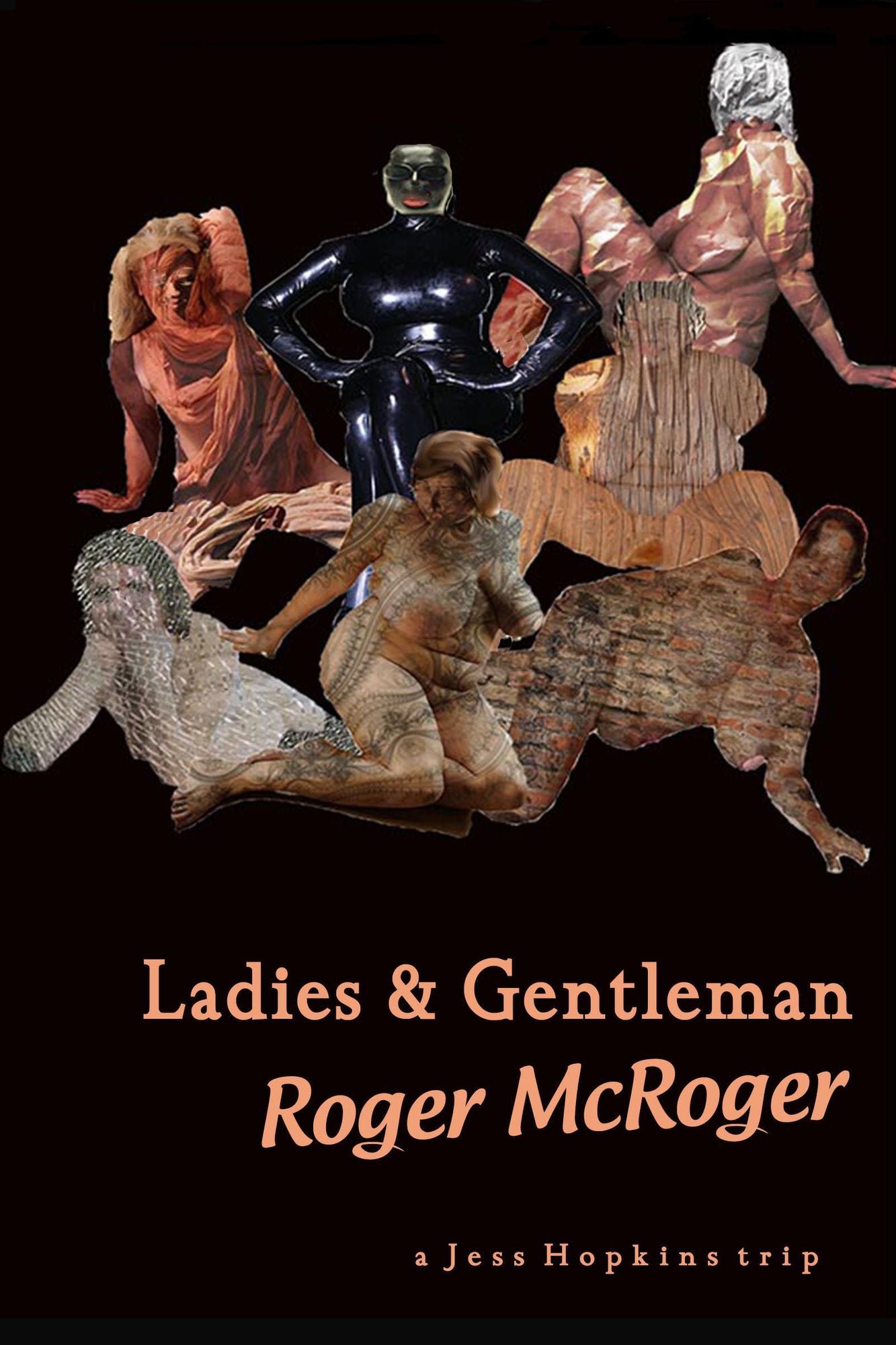 Ladies & Gentleman: the autobiography of Roger McRoger