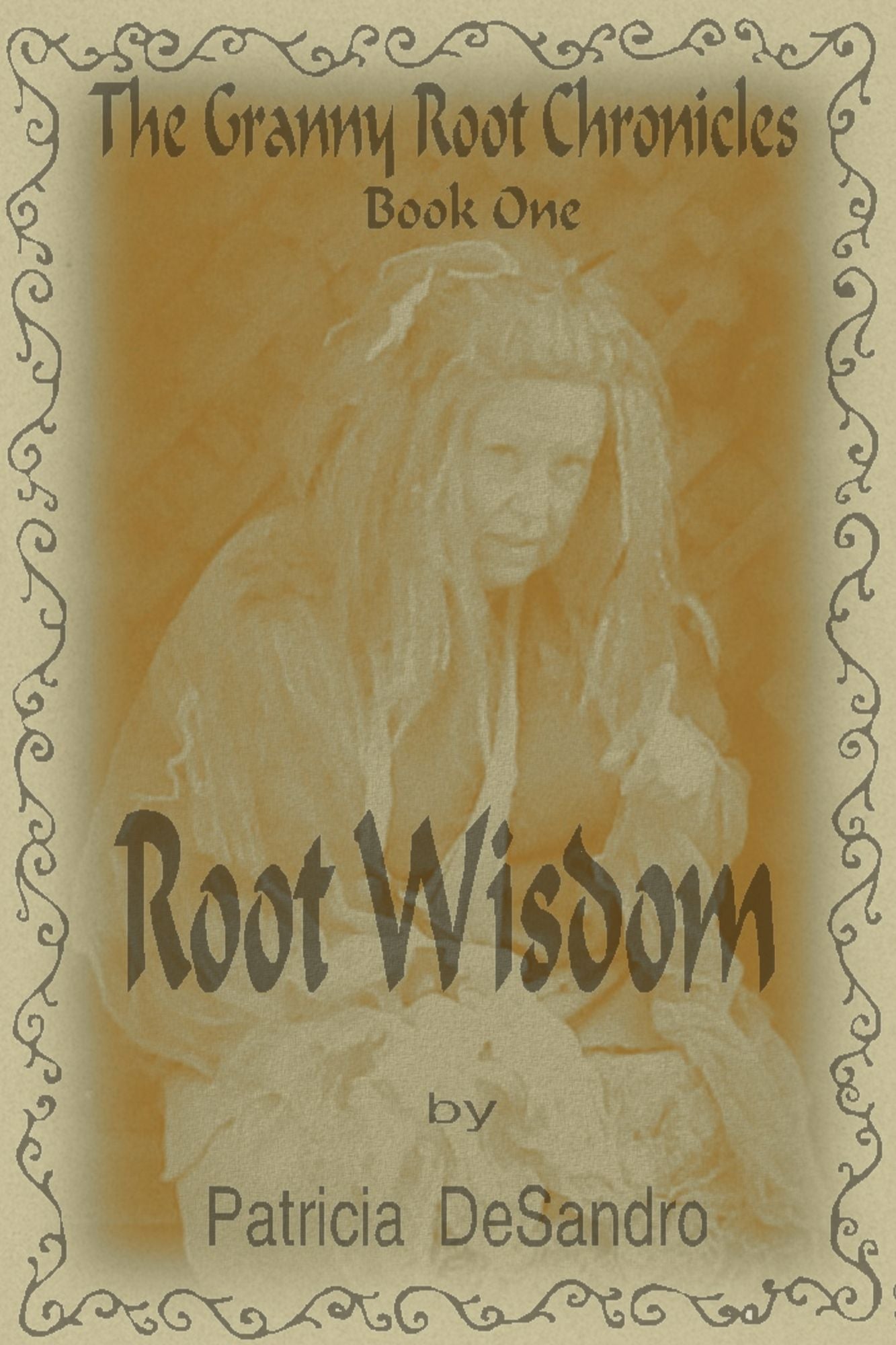 The Granny Root Chronicles Book One Root Wisdom
