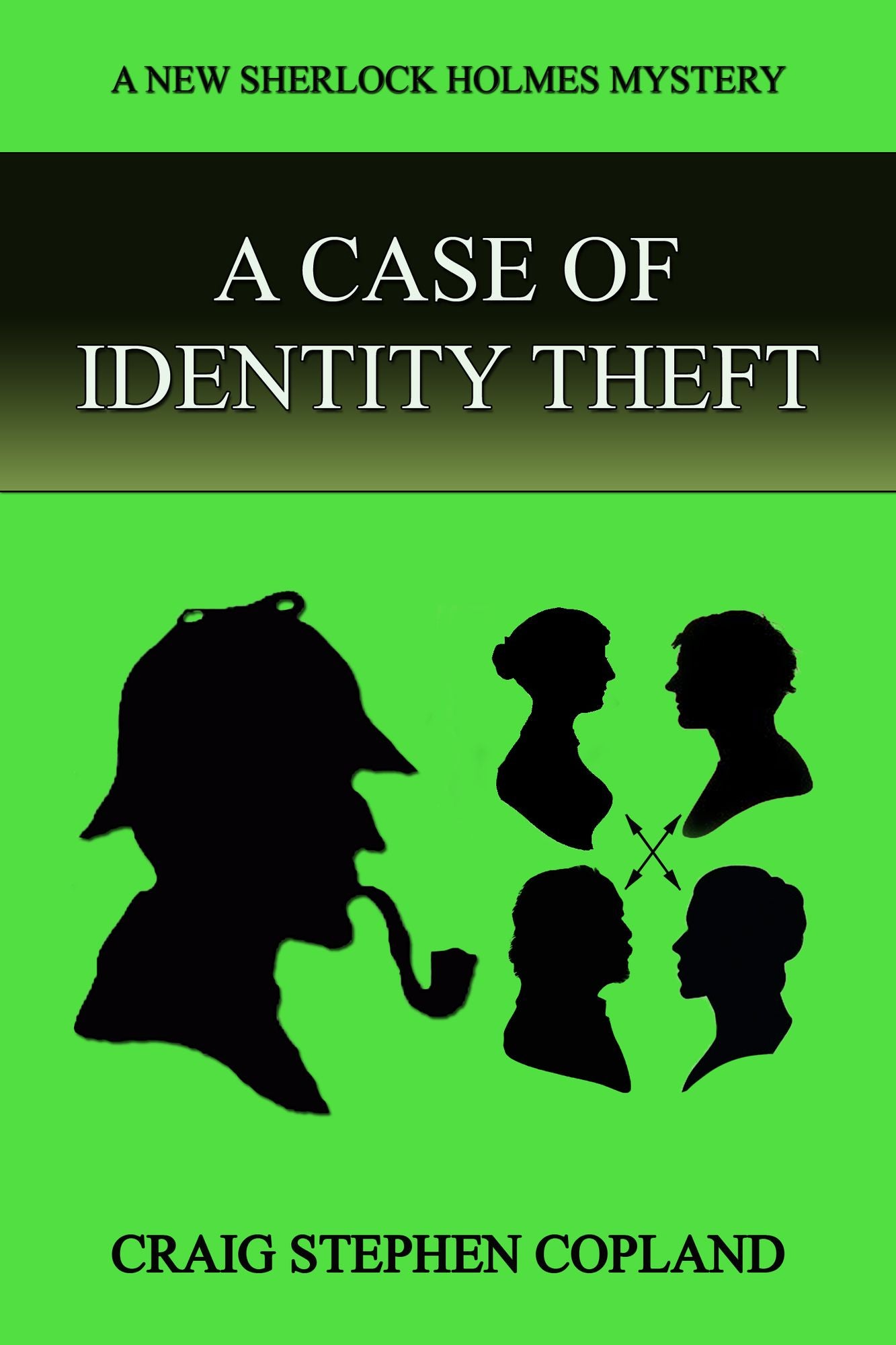 A Case of Identlty Theft: A New Sherlock Holmes Mystery