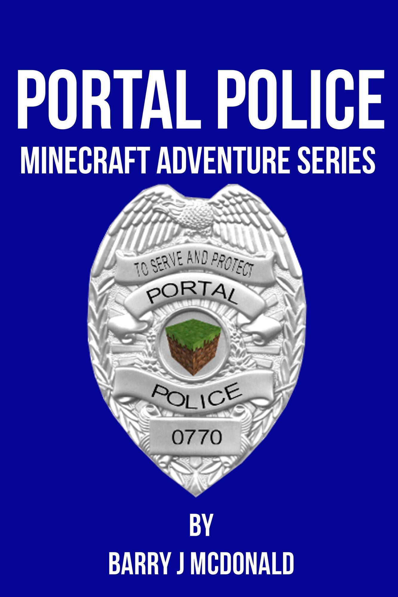 Portal Police: A MinecraftTM Adventure Series