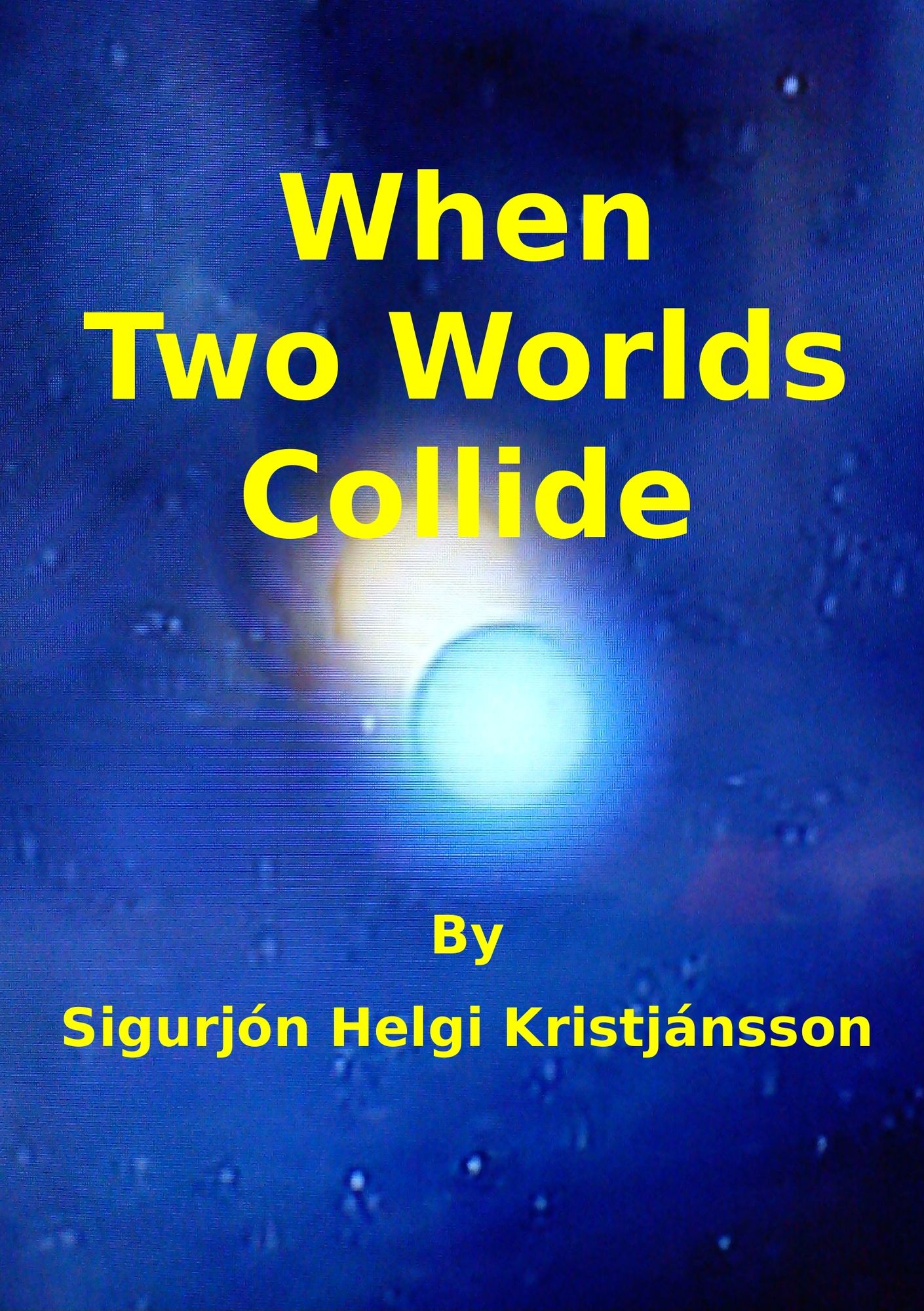 When Two Worlds Collide