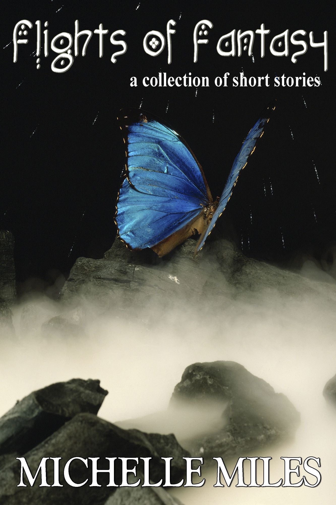Flights of Fantasy: A Collection of Short Stories