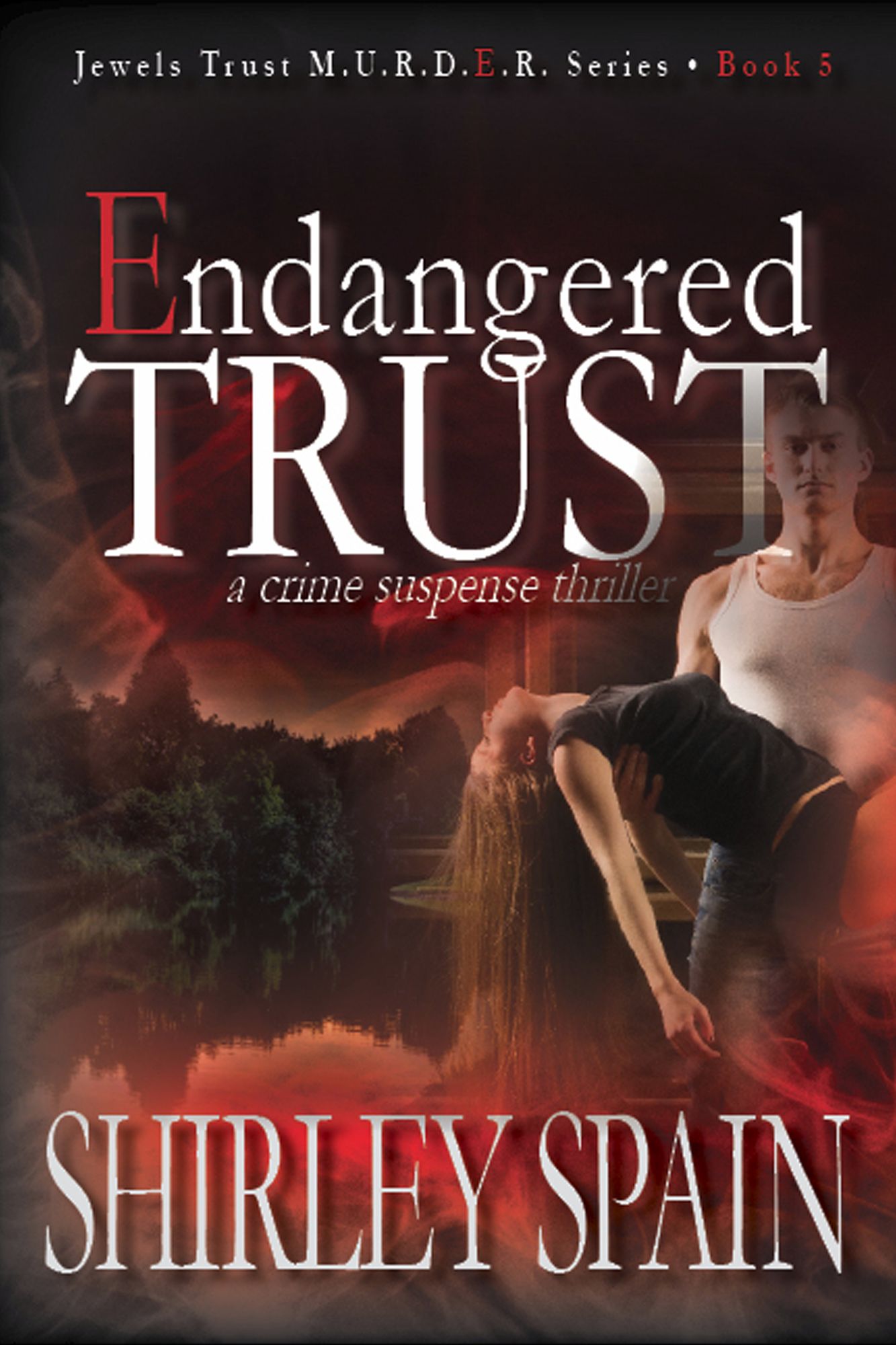 Endangered Trust (Book 5 of 6 in the dark and chilling Jewels Trust M.U.R.D.E.R. Series)